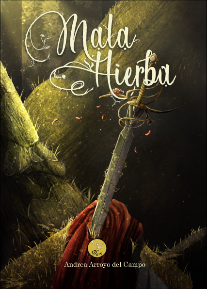 Portada del libro Mala Hierba de Andrea Arroyo del Campo. En ella hay una espada clavada en un tronco atravesando una capa roja, su empuñadura está adornada y hay una flor cuyos pétalos se esparcen desde ahí y también la hierba parece crecer un poco en ella.