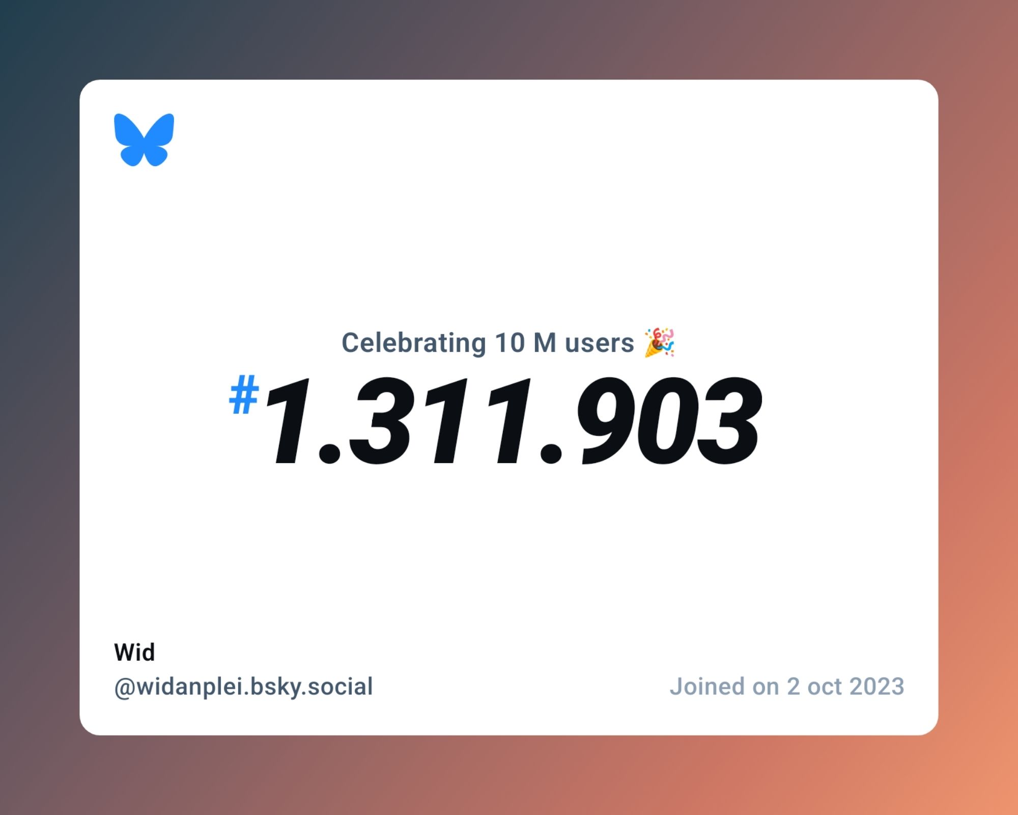 A virtual certificate with text "Celebrating 10M users on Bluesky, #1.311.903, Wid ‪@widanplei.bsky.social‬, joined on 2 oct 2023"