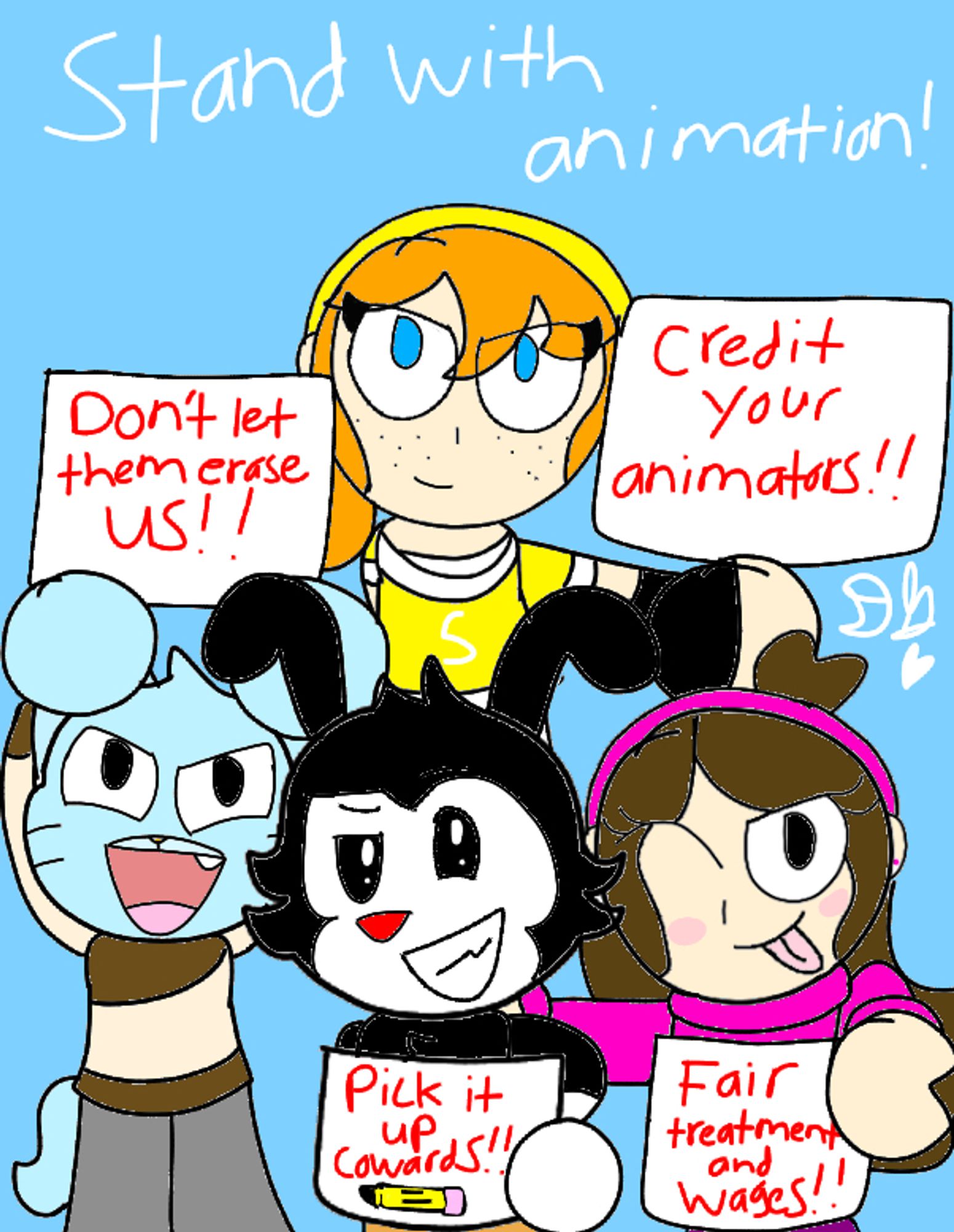 Yakko (Animaniacs), Gumball (The Amazing World Of Gumball), April O'Neil (tmnt 2012), and Mabel(Gravity Falls), all holding up signs in support of animators. Their signs say:
Yakko: "Pick it up cowards!!" With a little pencil at the bottom.
Gumball: "Don't let them erase us!!"
April: "Credit your animators!!"
Mabel: "Fair treatment and Wages!!"