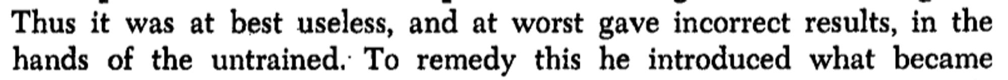 Text: "Thus it was at best useless, and at worst gave incorrect results, in the hands of the untrained."