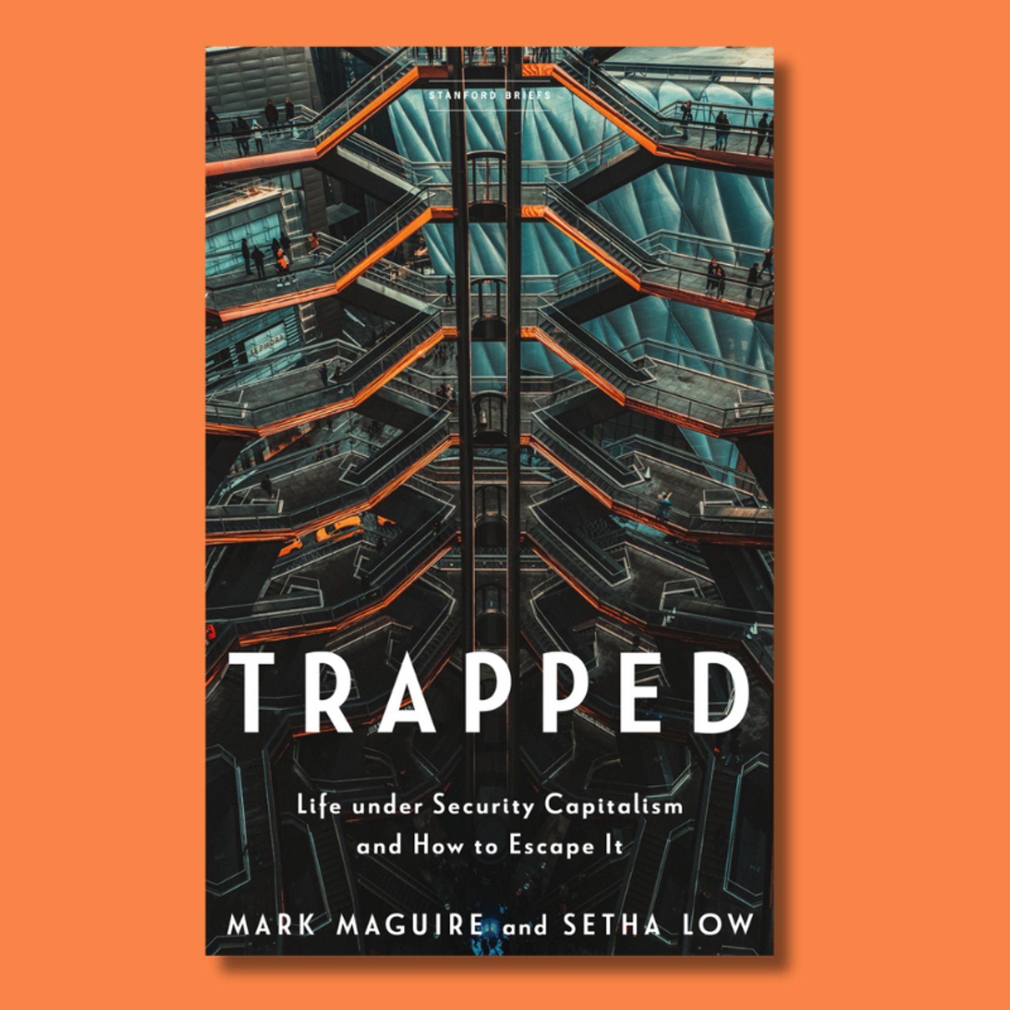 Orange square featuring the book cover for Trapped:
Life under Security Capitalism and How to Escape It
by MARK MAGUIRE AND SETHA LOW