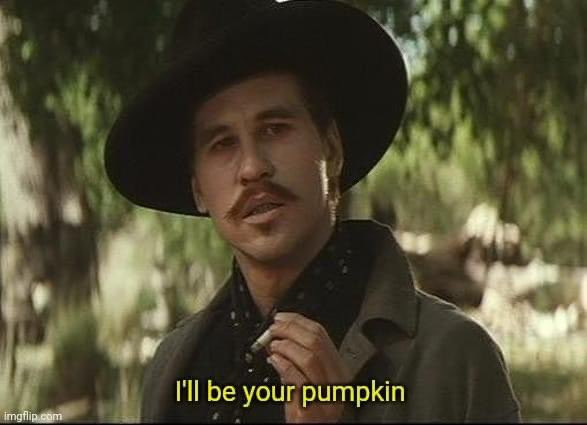 a cowboy saying ill be your pumpkin