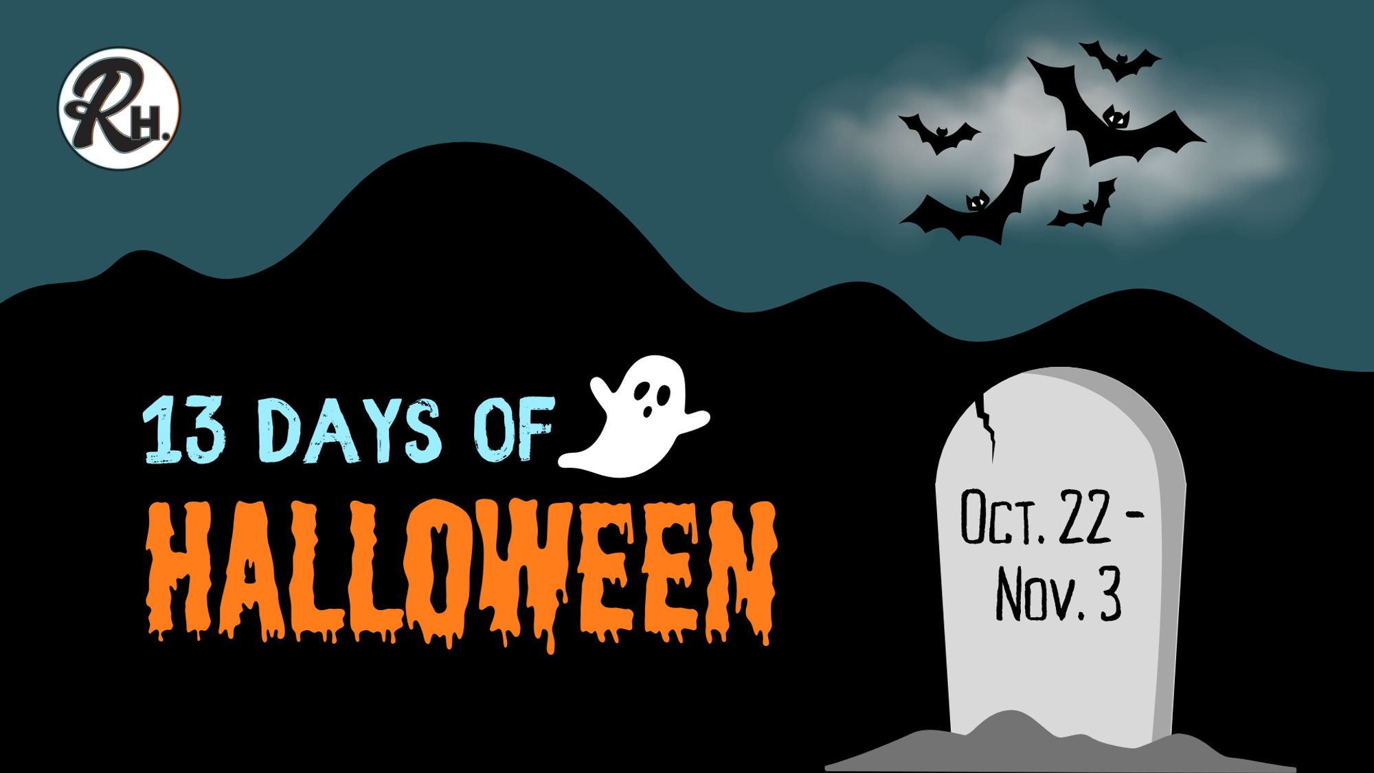 13 days of Halloween. blue and orange text on black hills. gravestone in front right with dates oct 22 - nov. 3. bats flying over hills and Rogue Hunt logo in top left corner.