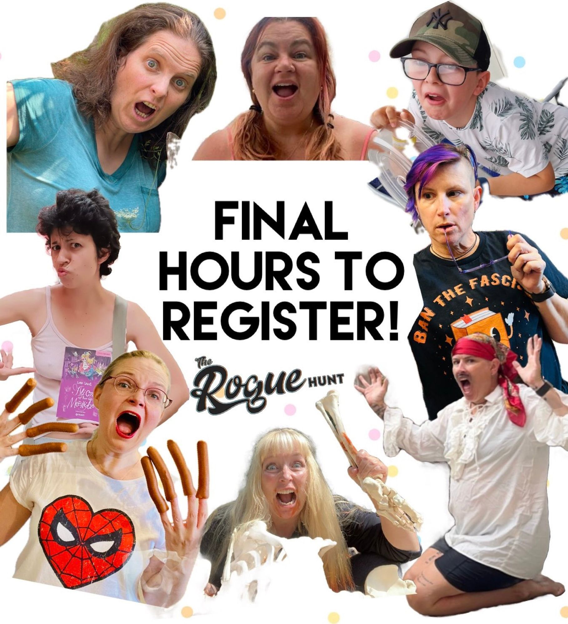 Final hours to register for the Rogue Hunt - text surrounded by surprised, shocked, or panicked faces (pulled from 2024 item submissions) - one is dressed as a pirate, one a caveman with a bone in hand, and one with hotdogs on each of their fingers.