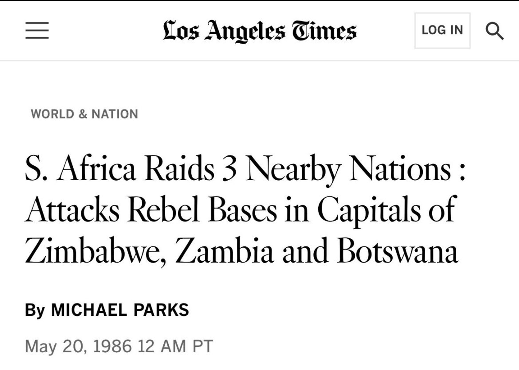 Los Angeles Times headline 20 May 1986

S. Africa Raids 3 Nearby Mations: Attacks Rebel Bases in Capitals of Zimbabwe, Zambia and Botswana