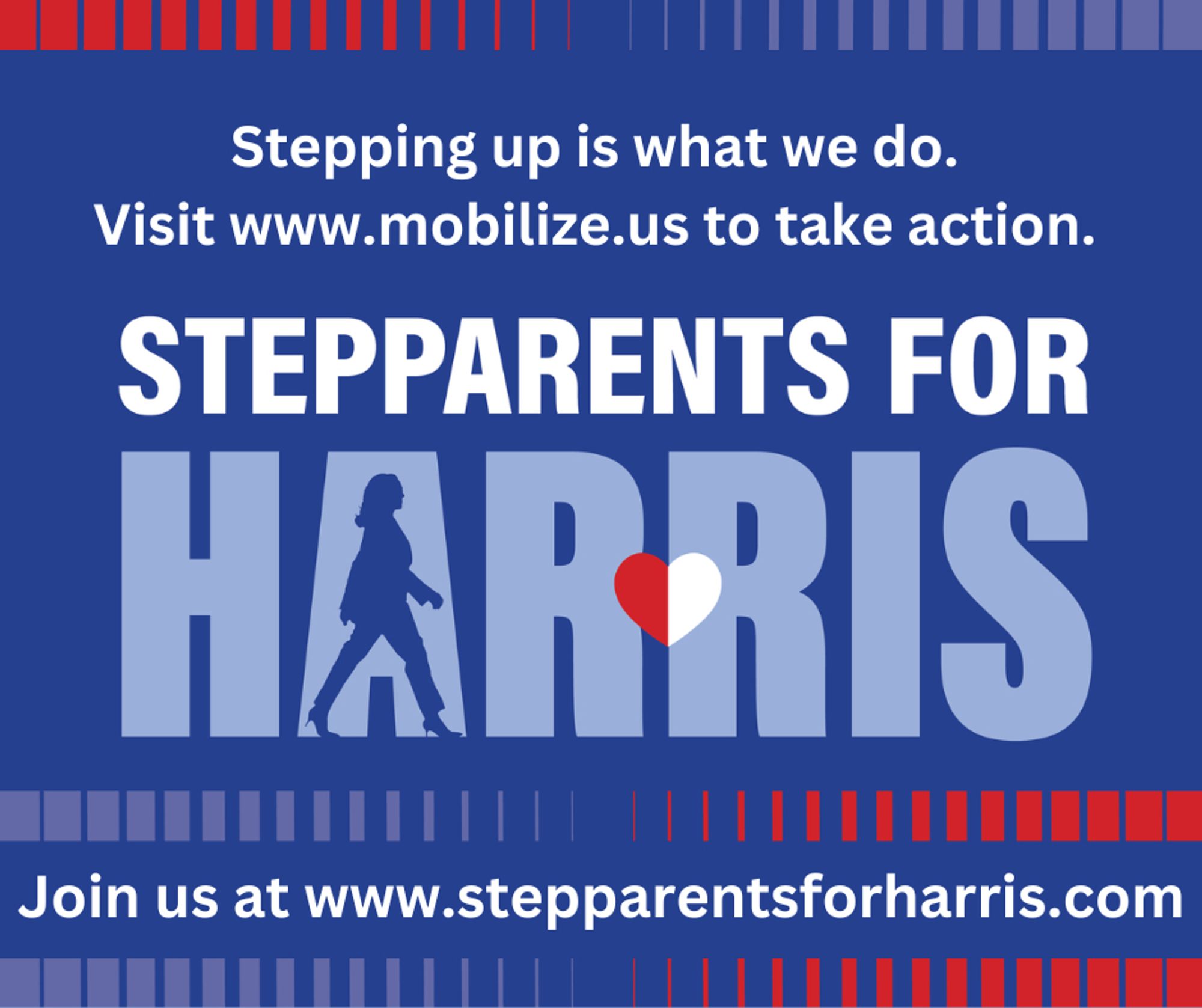 Graphic that reads: "Stepping up is what we do. Visit www.mobilize.us to take action. STEPPARENTS FOR HARRIS. Join us at www.stepparentsforharris.com."