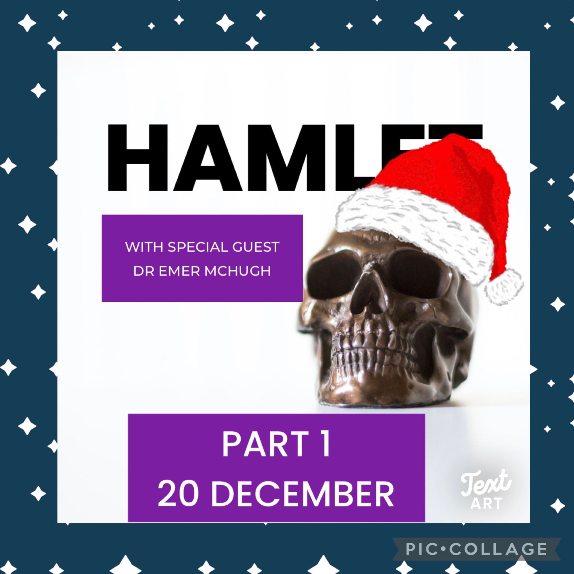 A snowy background with a white hamlet episode card on top. Black block text reads, Hamlet. White text on purple background says, With special guest Dr Emer McHugh and Part 1, 20 December. There is a skull wearing a Santa hat