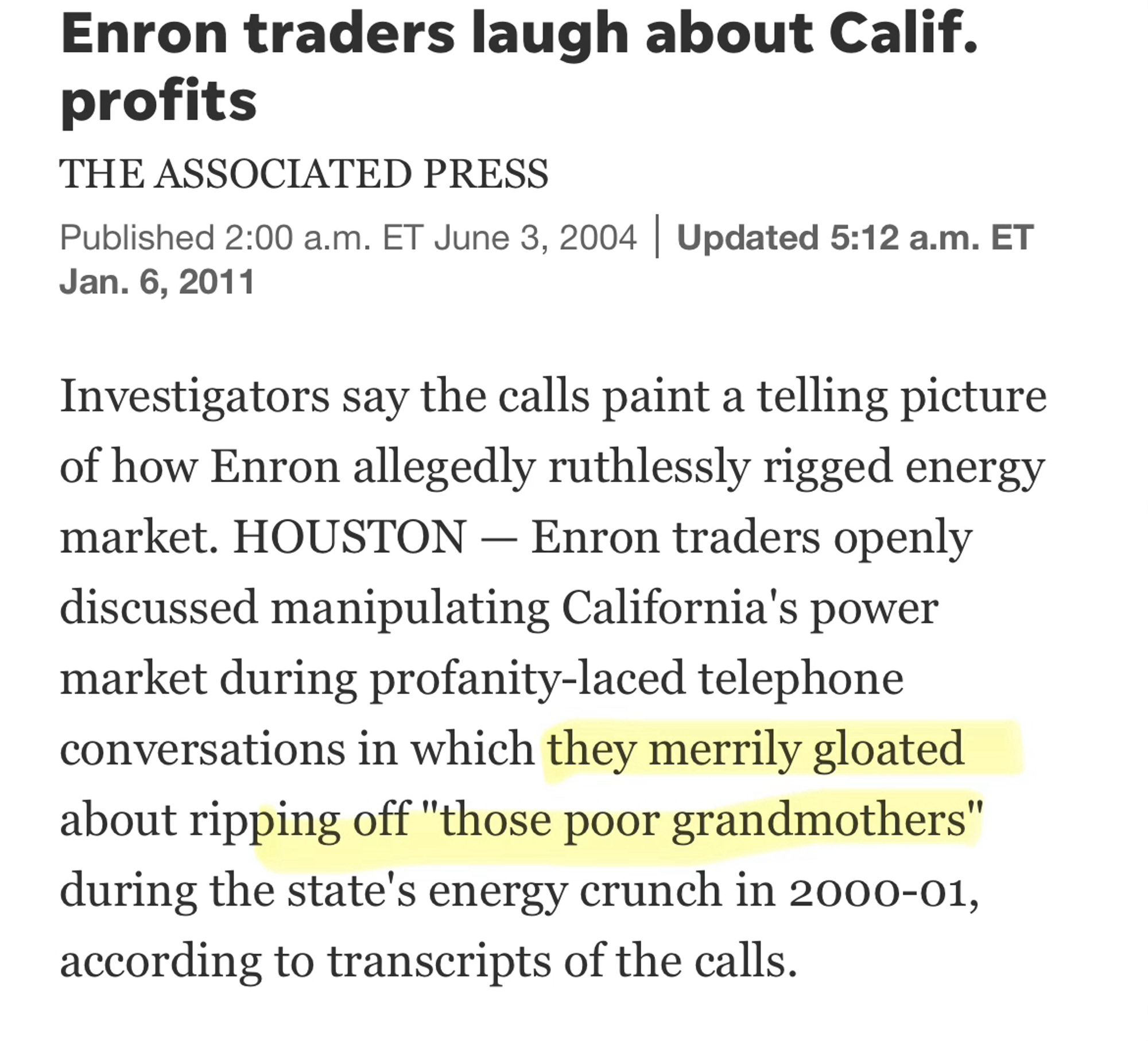 Enron traders openly discussed manipulating California's power market during profanity-laced telephone conversations in which they merrily gloated about ripping off "those poor grandmothers"