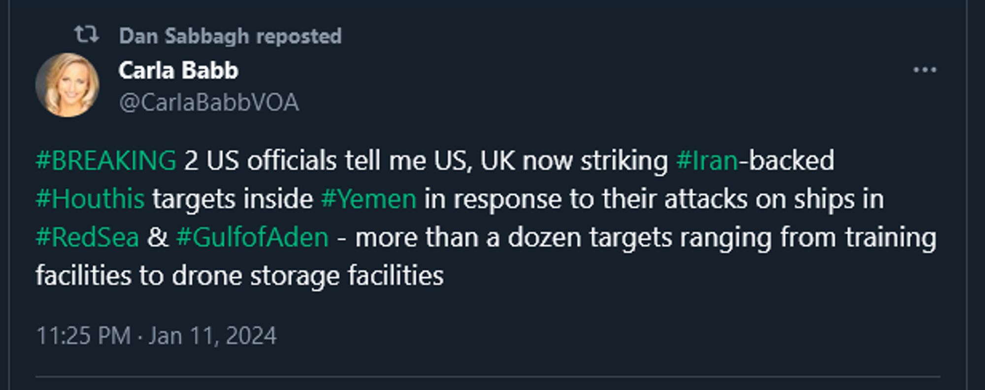 Carla Babb @CarlaBabbVOA on X (formerly Twitter):

BREAKING 2 US officials tell me US, UK now striking Iran-backed Houthis targets inside Yemen in response to their attacks on ships in RedSea & GulfofAden - more than a dozen targets ranging from training facilities to drone storage facilities