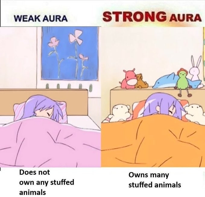 - weak aura
Does not own any stuffed animals

- STRONG aura
Owns many stuffed animals