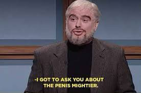 Darrell Hammond as Sean Connery: I got to ask you about the penis mightier