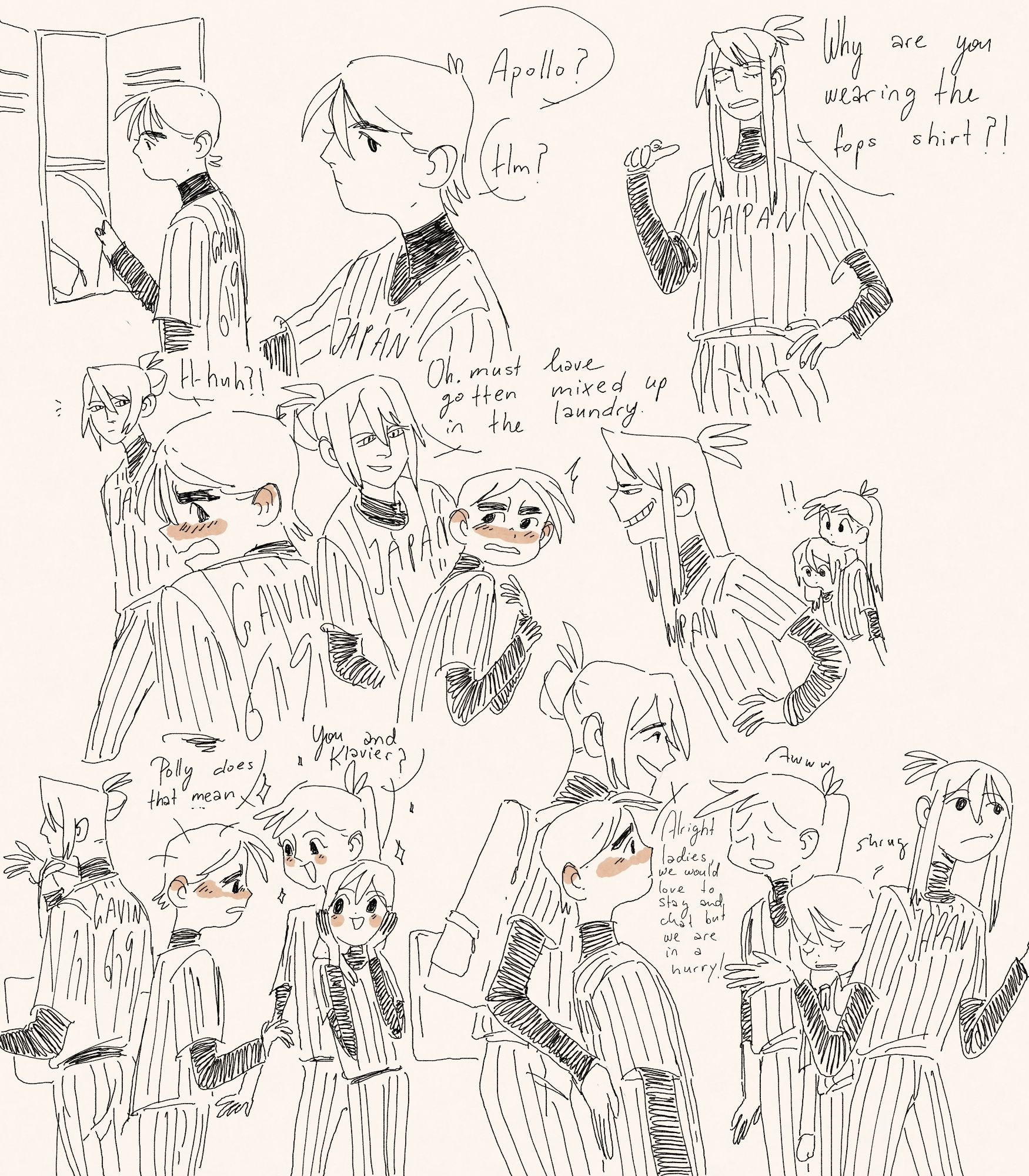 little doodle comic of Klavier, Apollo, Ema, Trucy and Athena in the locker room. They are all wearing baseball uniforms.

Panel 1: Apollo in front of his open locker.

Panel 2: Apollos face. someone from behind is saying "Apollo?" to which Apollo glances behind him and says "Hm?"

Panel 3: Ema who is pointing at him. She looks very shocked as she asks "Why are you wearing the fops shirt?!"

Panel 4: Apollo is surprised and flustered and says "H-huh? as he realizes hes indeed wearing Klaviers shirt. In the background Klavier notices the on going conversation.

Panel 5: Ema is grinning devilish at Apollo who is even more flustered now. Klavier is standing behind him saying "Oh. must have gotten mixed up in the laundry." he is smiling.
In the background Athena and Trucy are now overhearing whats going on.

Panel 6: Athena asks "Polly does that mean..." and Trucy asks "you and Klavier?" they are surrounded by sparkles. Apollo looks distressed. Klavier is getting his bag in the background.