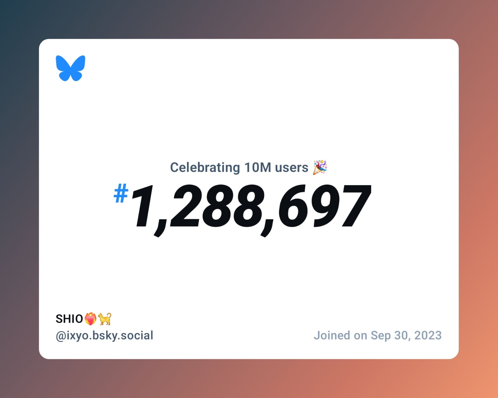 A virtual certificate with text "Celebrating 10M users on Bluesky, #1,288,697, SHIO❤️‍🔥🐈 ‪@ixyo.bsky.social‬, joined on Sep 30, 2023"