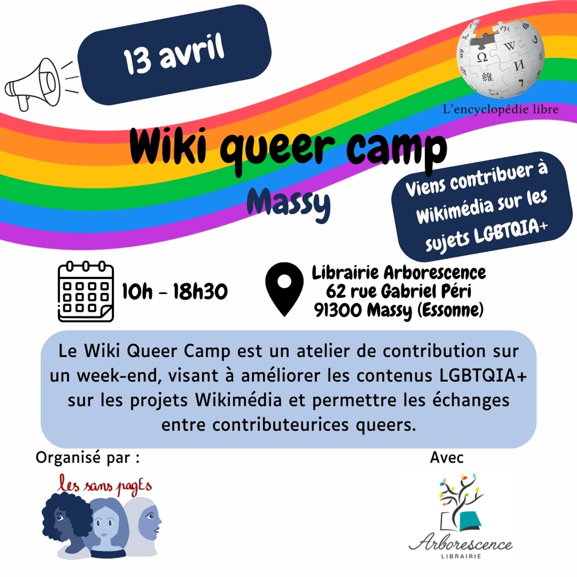 13 avril

Wiki queer camp Massy

Viens contribuer à Wikimedia sur les sujets LGBTQIA+

10h 18h30

librairie Arborescence, 62 rue Gabriel Péri, Massy, 91300 (Essonne)

Le Wiki Queer Camp est un atelier de contribution sur un week-end, visant à améliorer les contenus LGBTQIA+ sur les projets Wikimédia et permettre les échanges entre contributeurices queers.

Organisé par les sans pagEs Avec libraire Arborescence