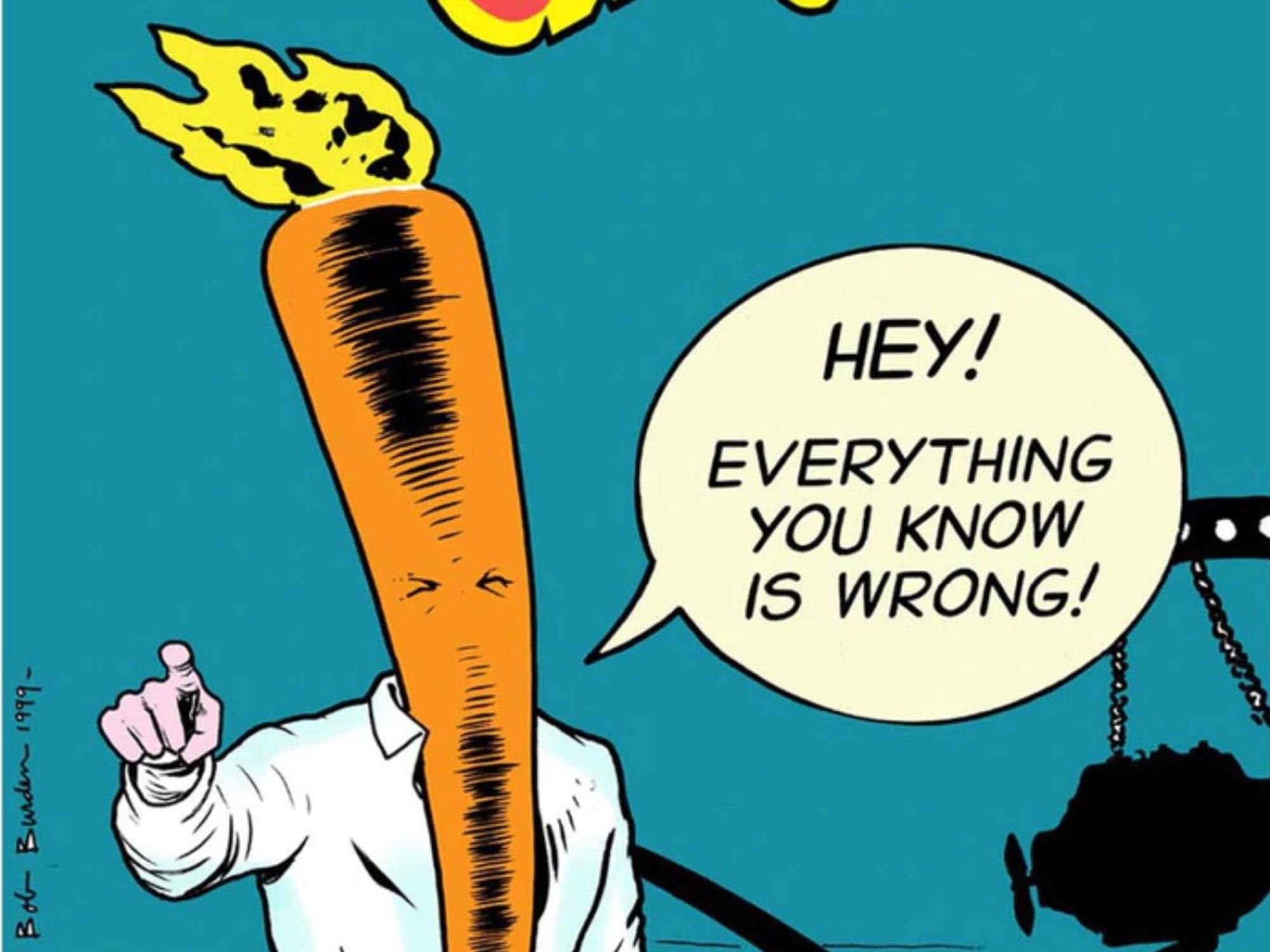 The Flaming Carrot reminds us that everything we know is wrong.