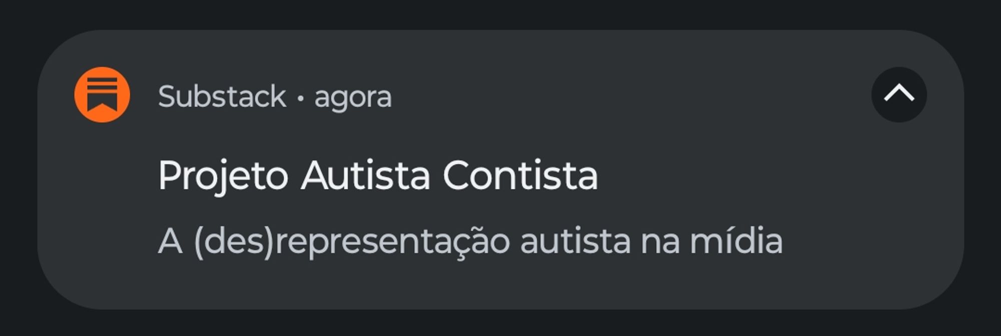 Print de uma notificação do substack de agora. Lê-se "Projeto Autista Contista" e, logo abaixo, "A (des) representação autista na mídia".