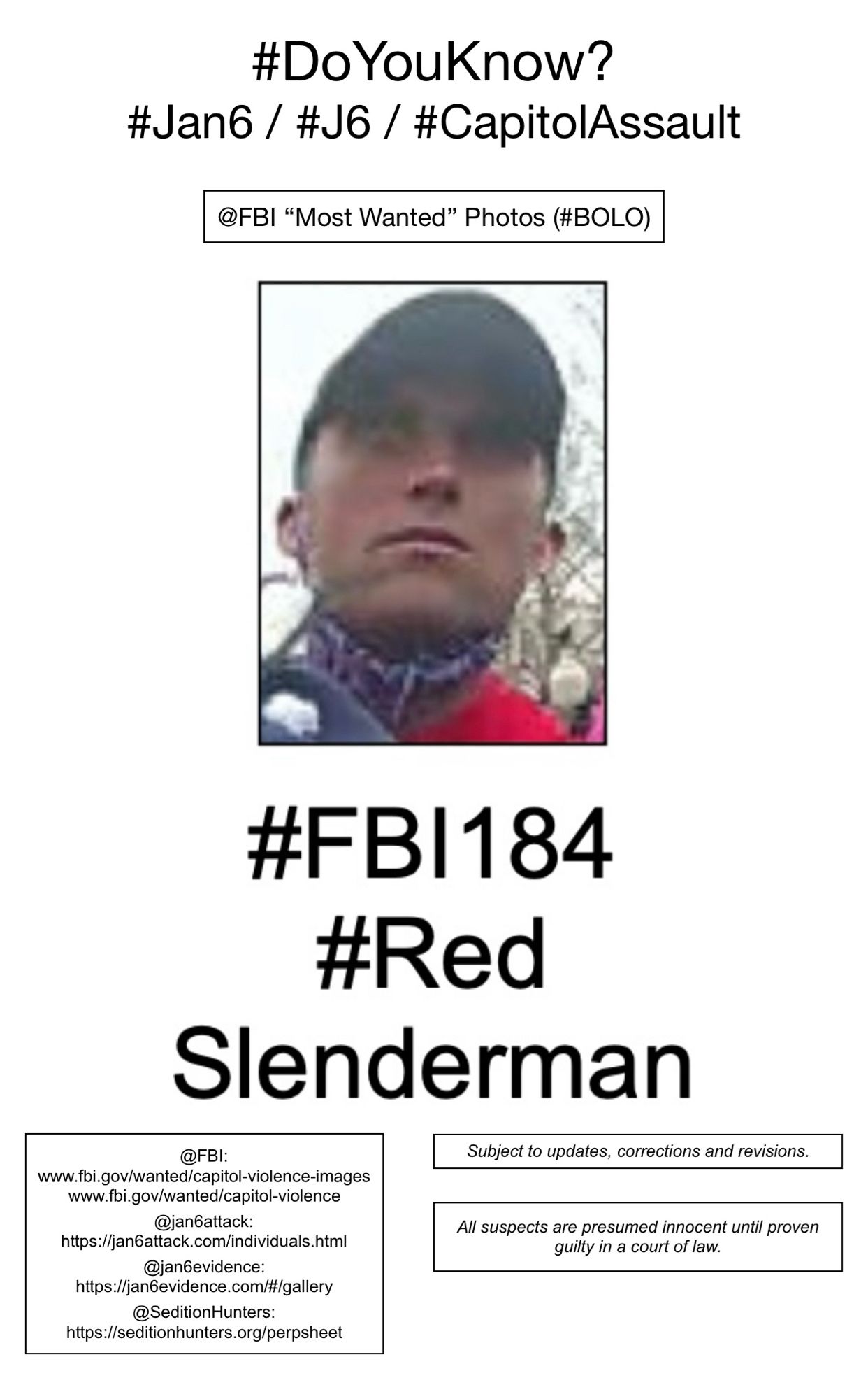 Photo of January 6th riot suspect known to Sedition Hunters as “Red Slender Man” (FBI Photo Number One Hundred Eighty-Four).  Subject to updates, corrections, and revisions.  All suspects are presumed innocent until proven guilty in a court of law.