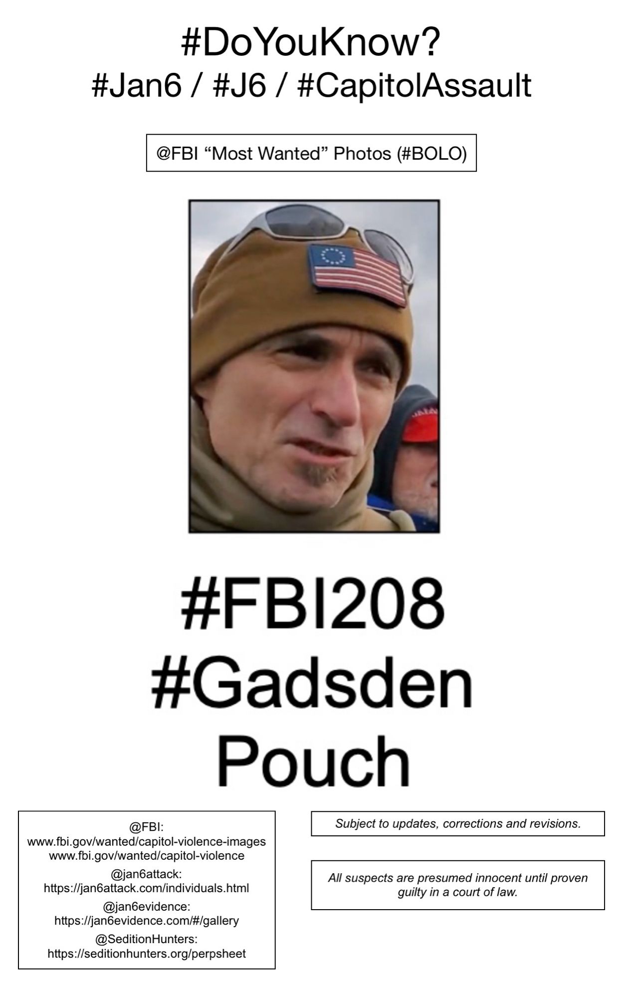 Photo of January 6th riot suspect known to Sedition Hunters as “Gadsden Pouch” (FBI Photo Number Two Hundred Eight).  Subject to updates, corrections, and revisions.  All suspects are presumed innocent until proven guilty in a court of law.