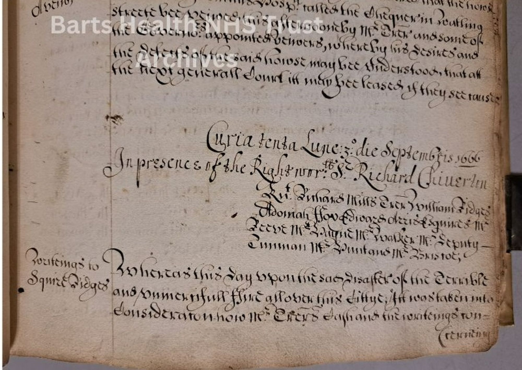 An entry from the Minutes of the Board of Governors of St Bartholomew's Hospital for  3 Sep 1666 (reference SBHB/HA/1/6). It reads 'Whereas this day upon the sad disaster of the Terrible and unmercifull Fire all over this Cittye it was taken into Consideracon Mr Treasurers Cash and the writings concerning' [continued on next page]