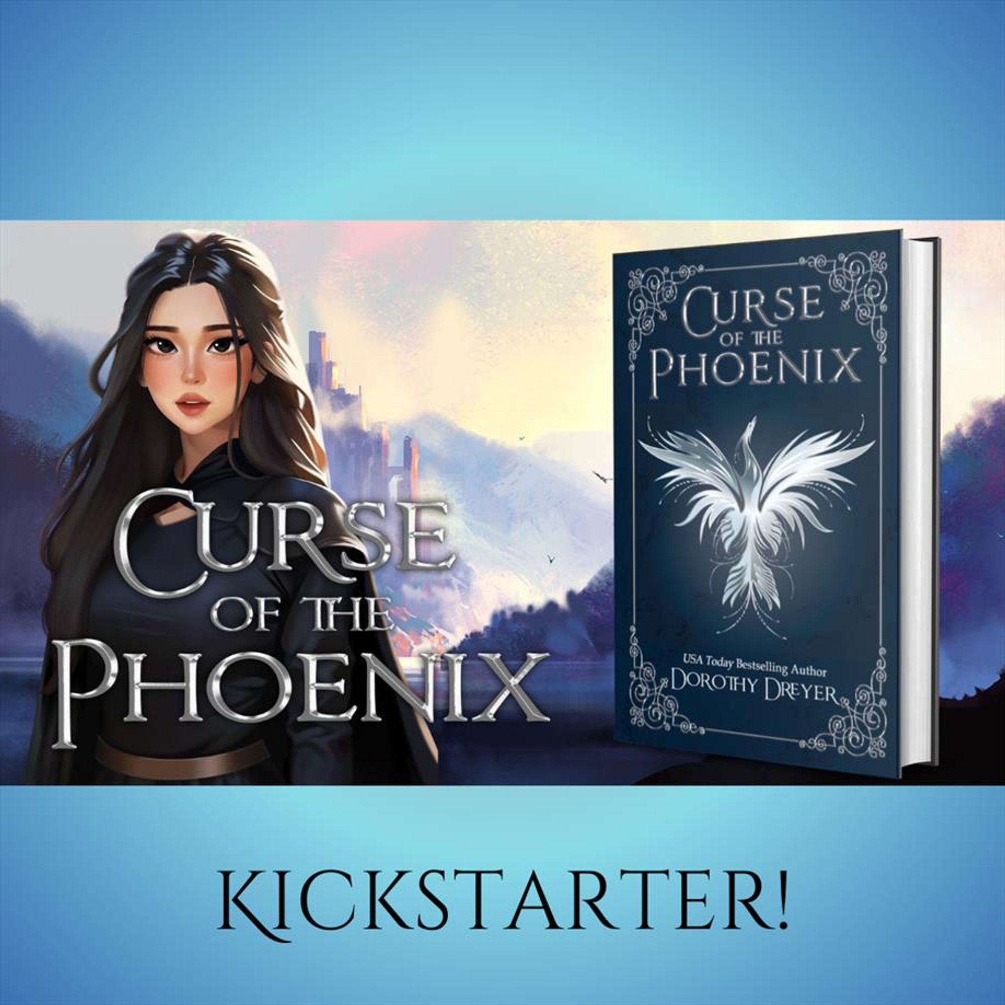 Image of a young woman with dark hair and blue eyes. Special edition book cover for Curse of the Phoenix Duology.

Text: KICKSTARTER
Curse of the Phoenix Duology
Dorothy Dreyer