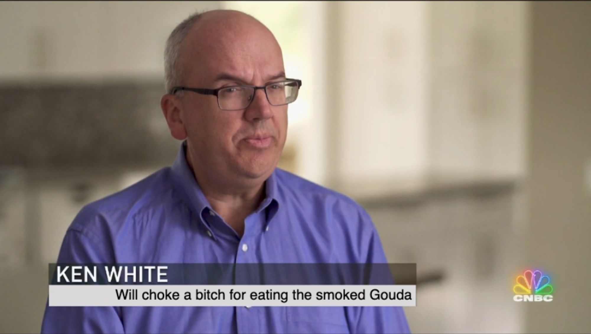 Ken White meme: Will choke a bitch for eating the smoked Gouda