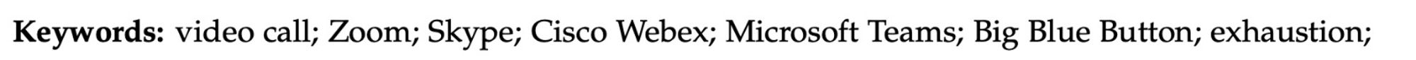 List of Keywords: video call, zoom, Skype, WebEx, teams, big blue button, exhaustion
