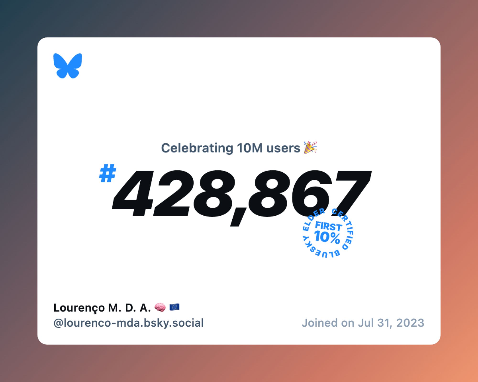 A virtual certificate with text "Celebrating 10M users on Bluesky, #428,867, Lourenço M. D. A. 🧠 🇪🇺 ‪@lourenco-mda.bsky.social‬, joined on Jul 31, 2023"