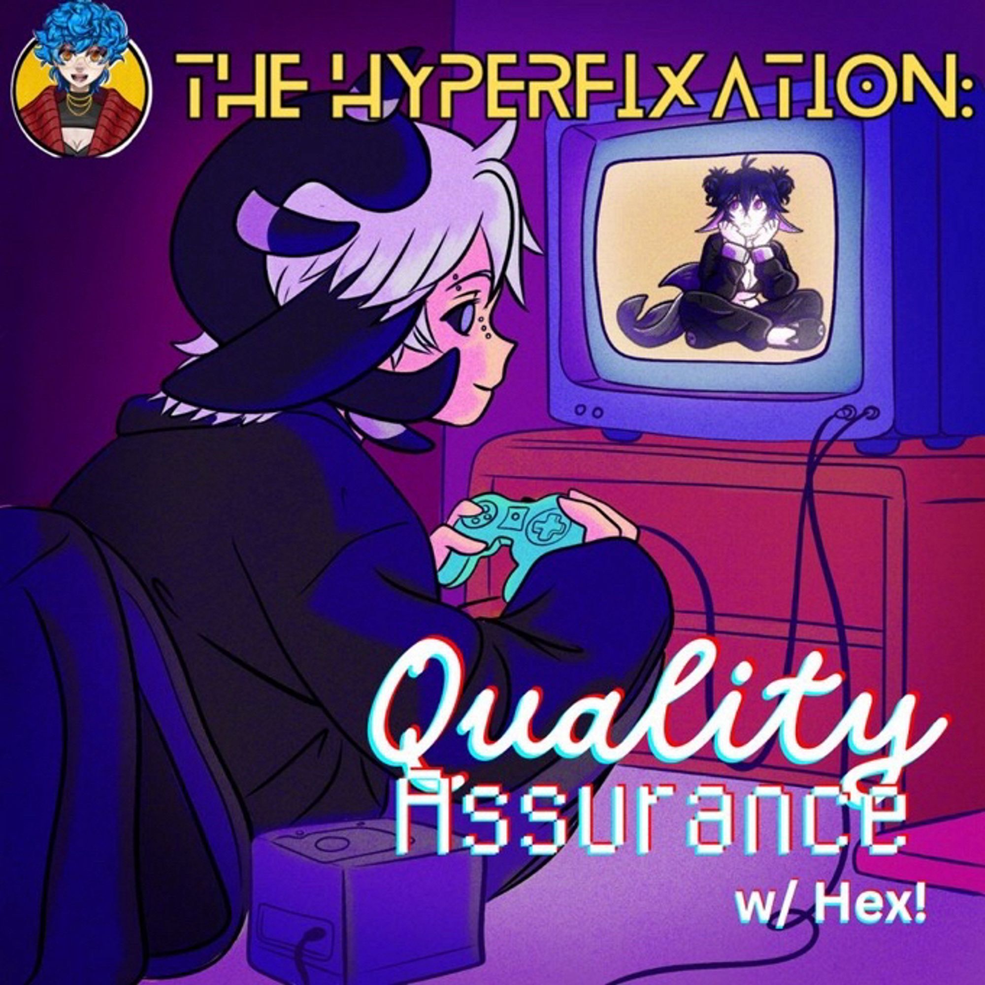 Hex, in a dark hoodie and sweat pants, is playing the game cube while romi, also in dark hoodie and sweatpants, is in the tv like hex is playing them in a video game. Top text says The Hyperfixation, bottom text says “Quality Assurance with Hex”.