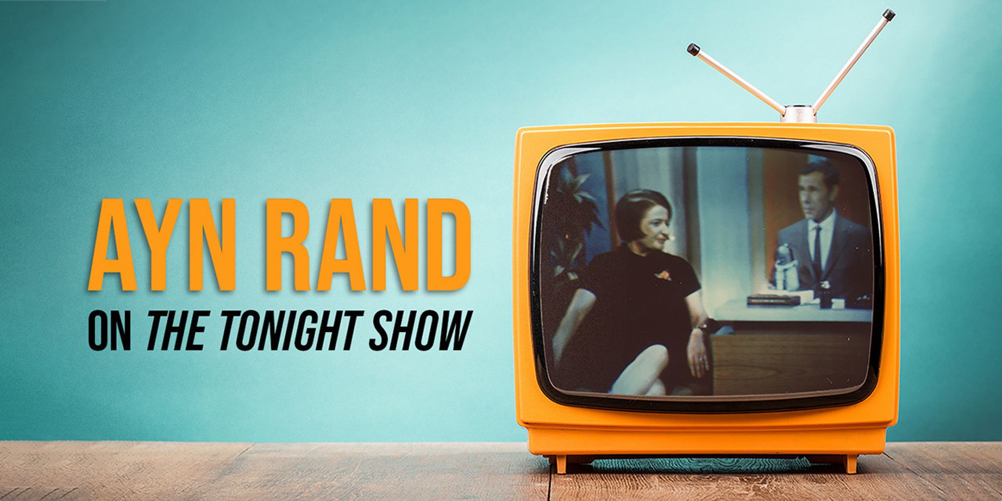 title card for “Ayn Rand on The Tonight Show” with a retro orange TV receiver showing Rand seated next to presenter Johnny Carson’s desk