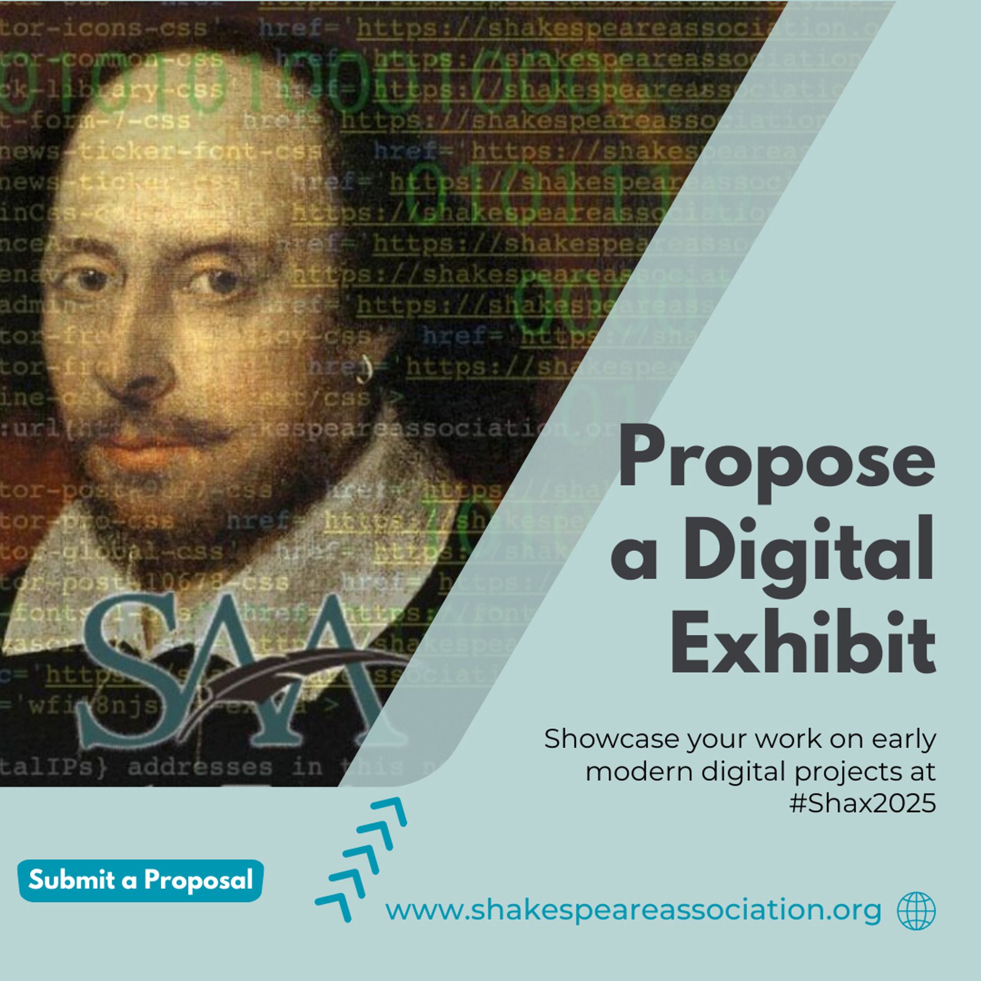 Image of the Chandos portrait of Shakespeare alongside a semi-transparent teal background. Text on the background says “Propose a Digital Exhibit. Showcase your work on early modern digital projects at hashtag shax 2025.” End ID.