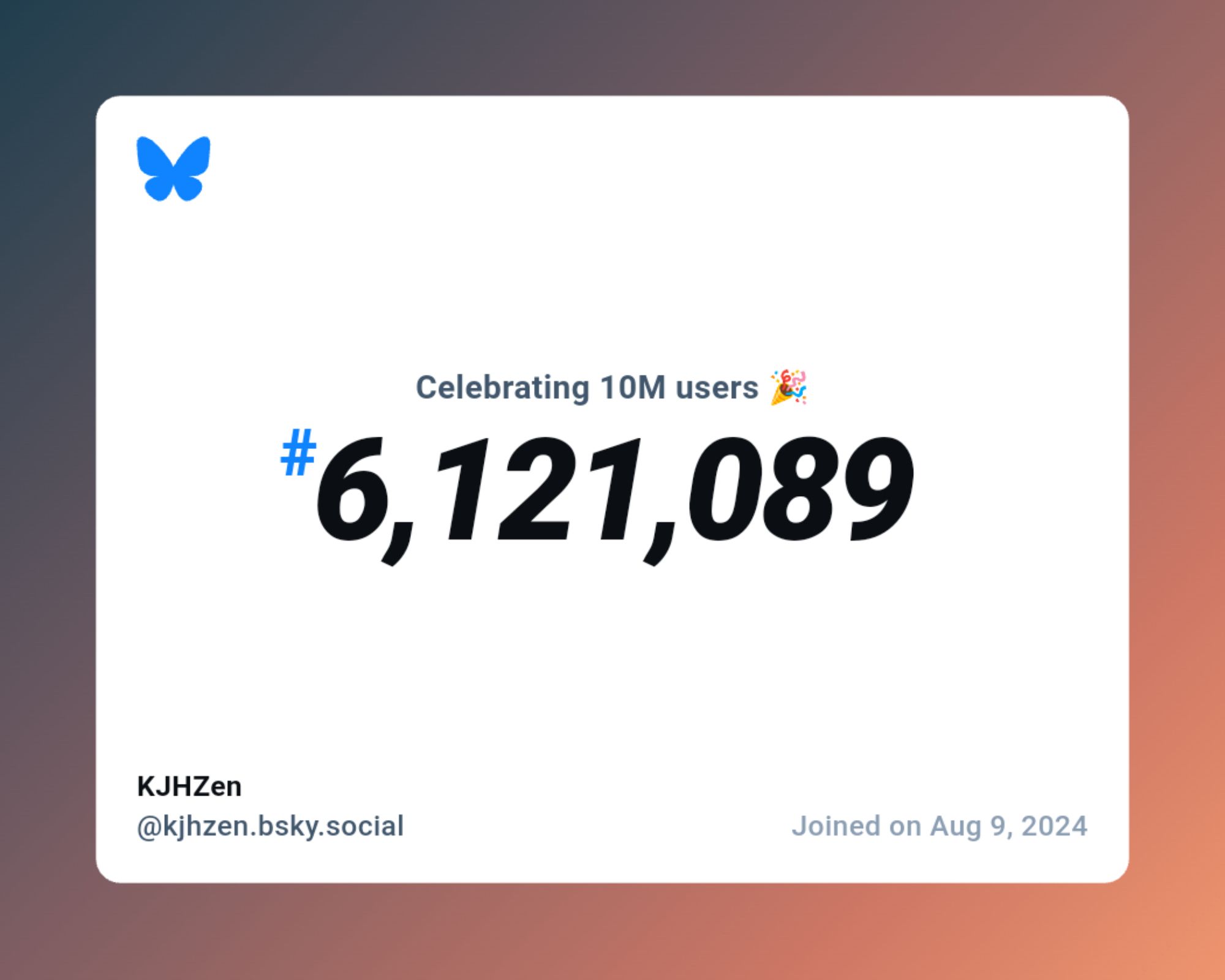 A virtual certificate with text "Celebrating 10M users on Bluesky, #6,121,089, KJHZen ‪@kjhzen.bsky.social‬, joined on Aug 9, 2024"