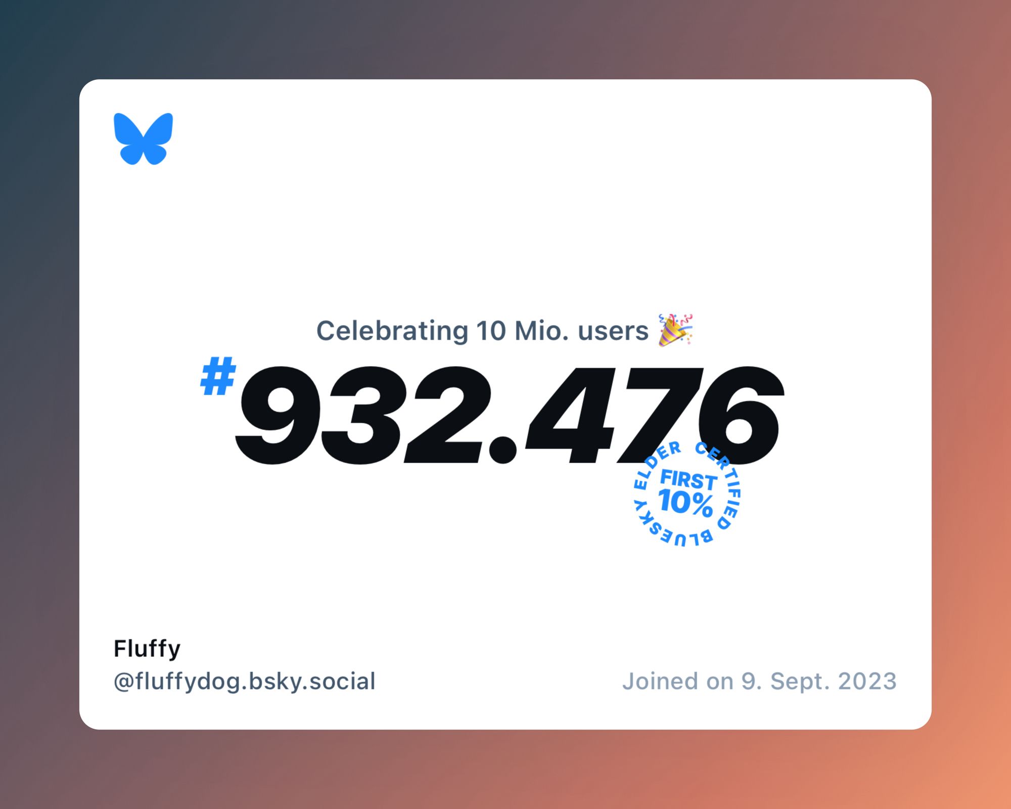 A virtual certificate with text "Celebrating 10M users on Bluesky, #932.476, Fluffy ‪@fluffydog.bsky.social‬, joined on 9. Sept. 2023"