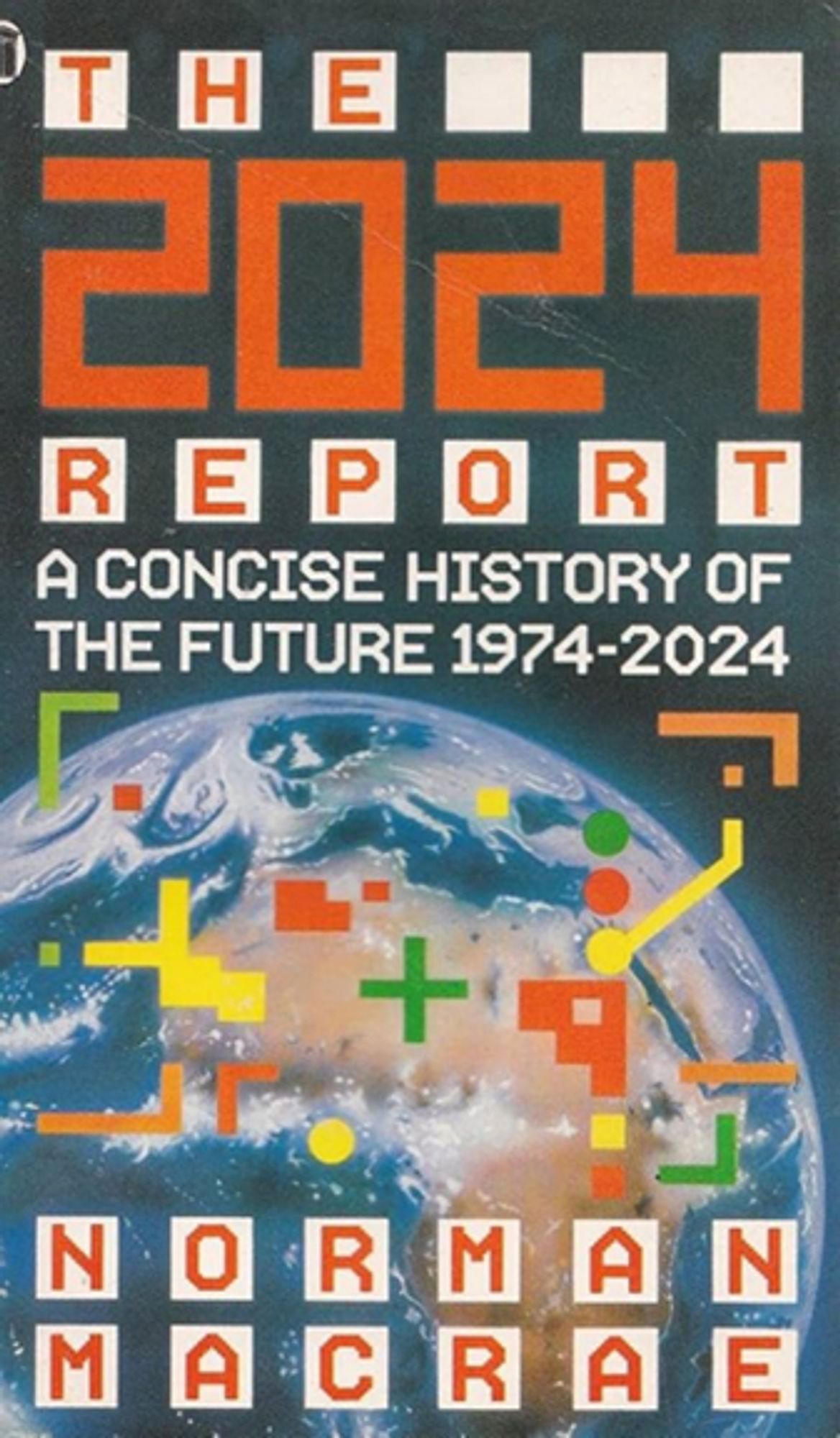 The front cover of 'The 2024 Report: A Concise History of the Future 1974-2024' by Norman MacRae, published in 1984