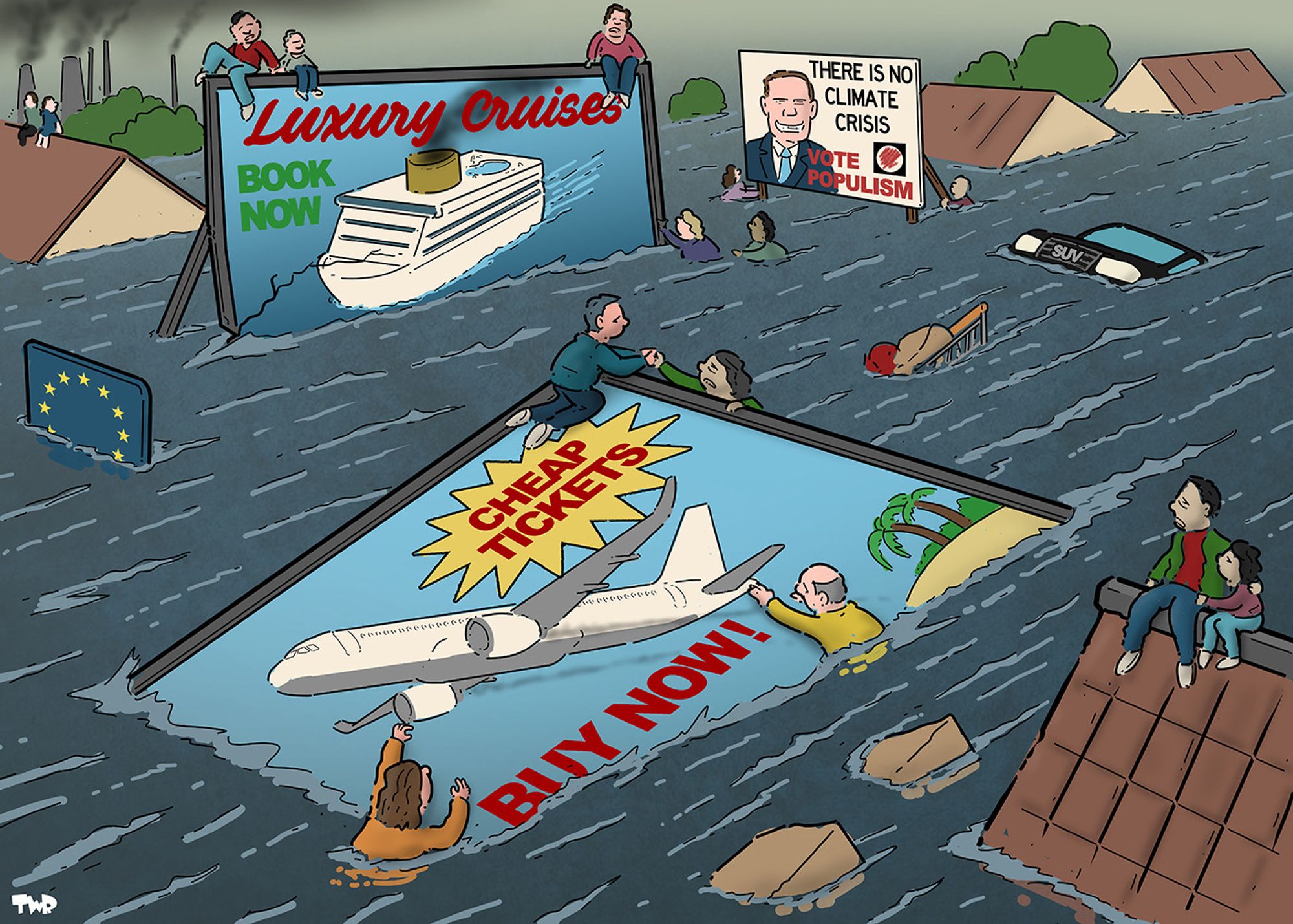 Cartoon showing a flooded street with the roofs of houses sticking out. People are clinging to a floating billboard that is drifting by, which is promoting cheap airline tickets. In the background, another billboard is promoting cruises; yet another billboard further back urges people to vote for populism stating 'there is no climate crisis'.