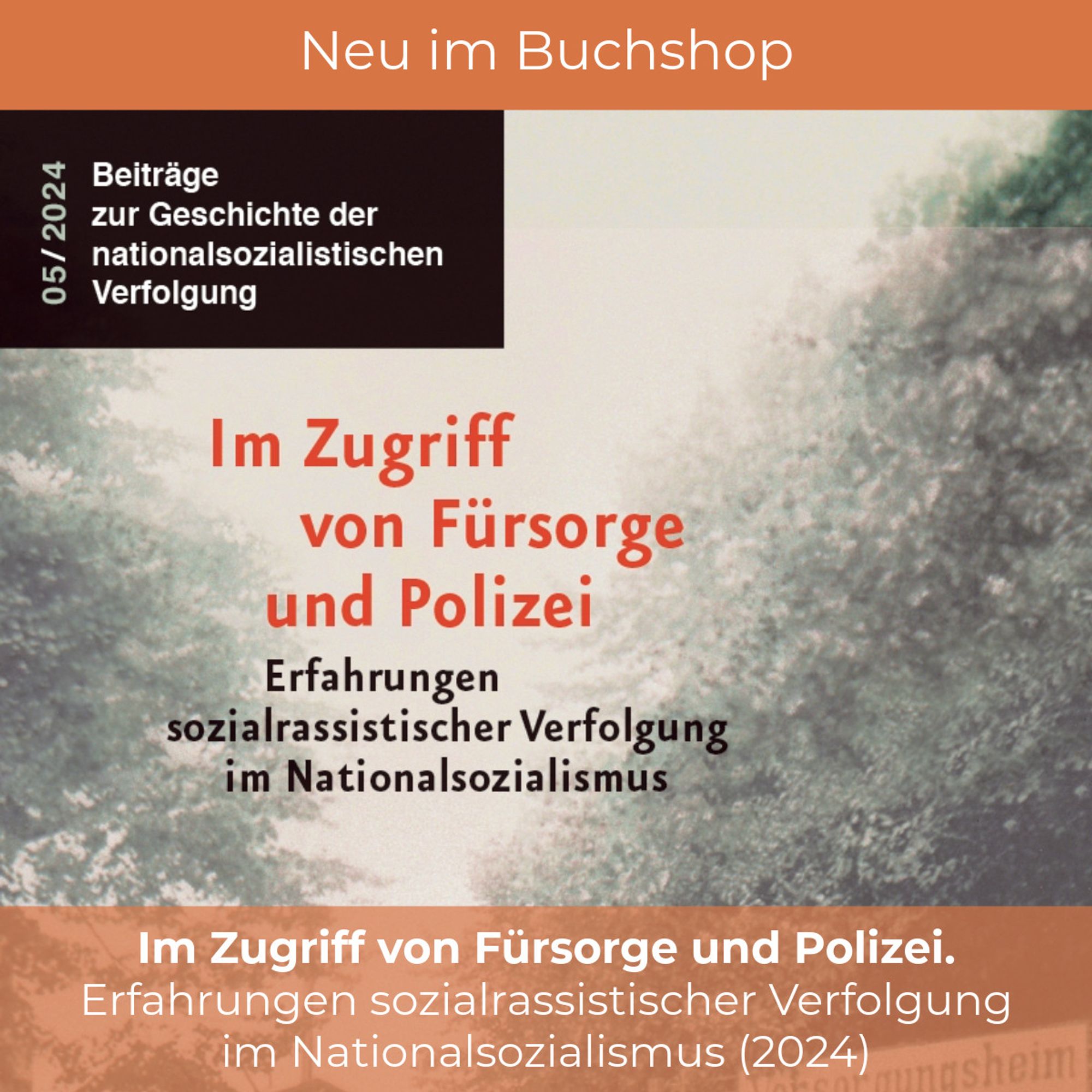 Ein Ausschnitt des Covers der Publikation: "Im Zugriff von Fürsorge und Polizei. Erfahrungen sozialrassistischer Verfolgung im Nationalsozialismus". Auf Textfeldern steht "Neu im Buchshop" sowie der Titel der Publikation.