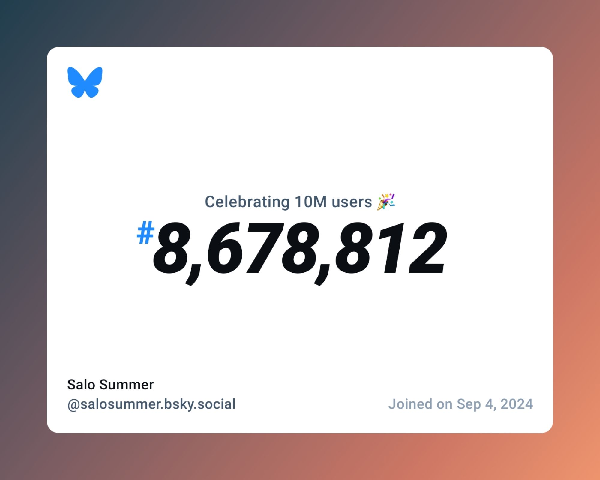 A virtual certificate with text "Celebrating 10M users on Bluesky, #8,678,812, Salo Summer ‪@salosummer.bsky.social‬, joined on Sep 4, 2024"