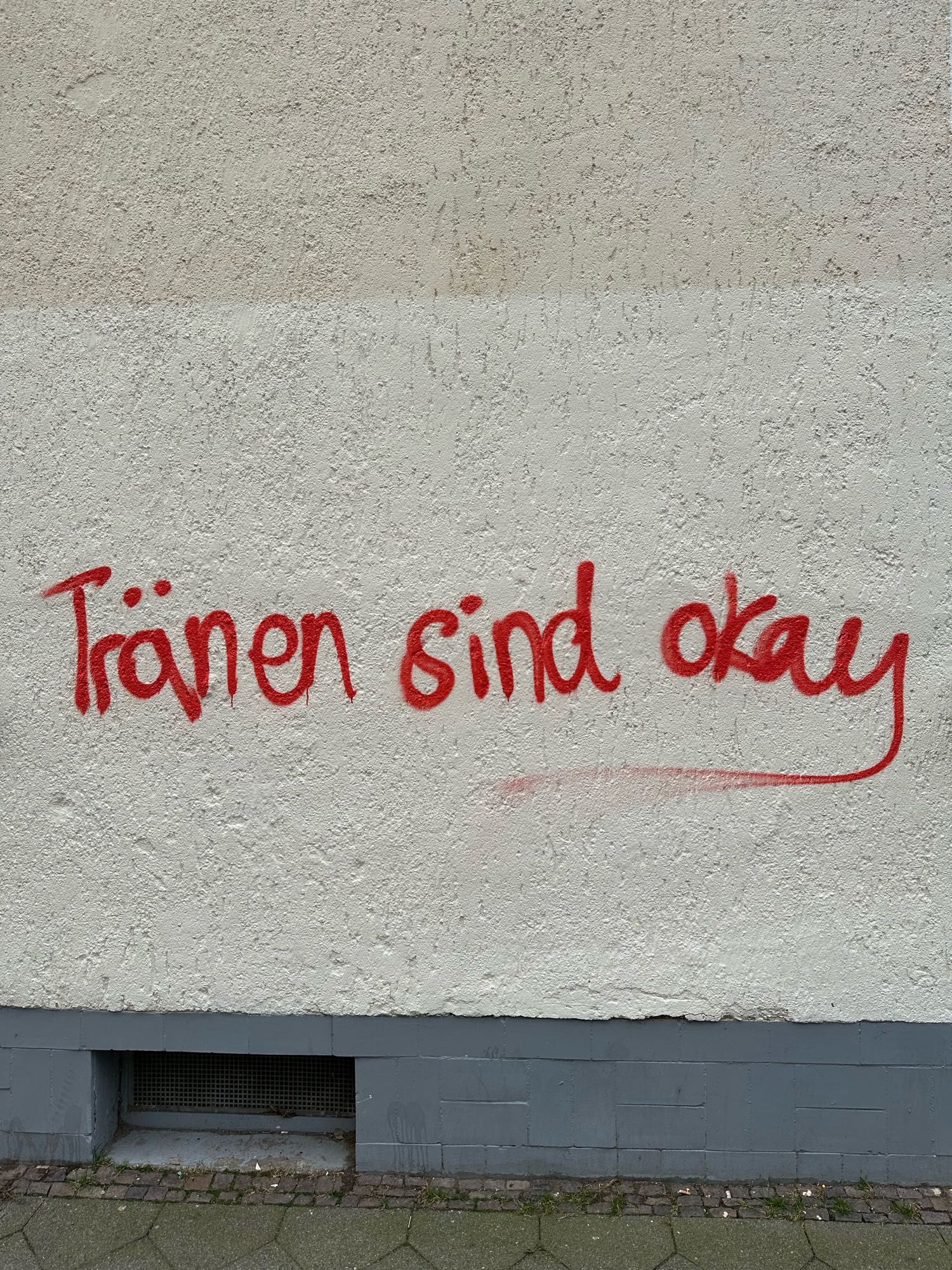 Ein Graffiti: Tränen sind okay.