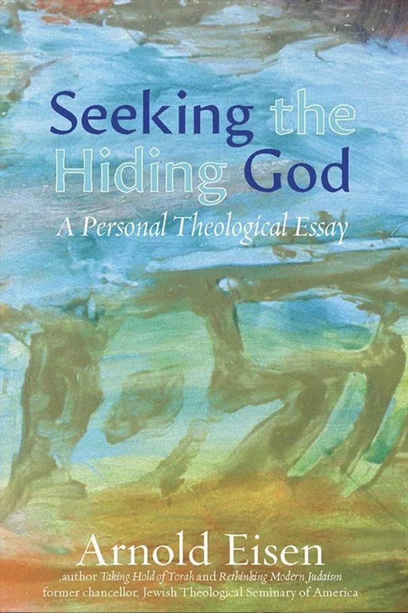 cover of Seeking the Hiding God

image is watercolor abstract landscapish; colors are blue towards the top and green/yellow/brown towards the bottom