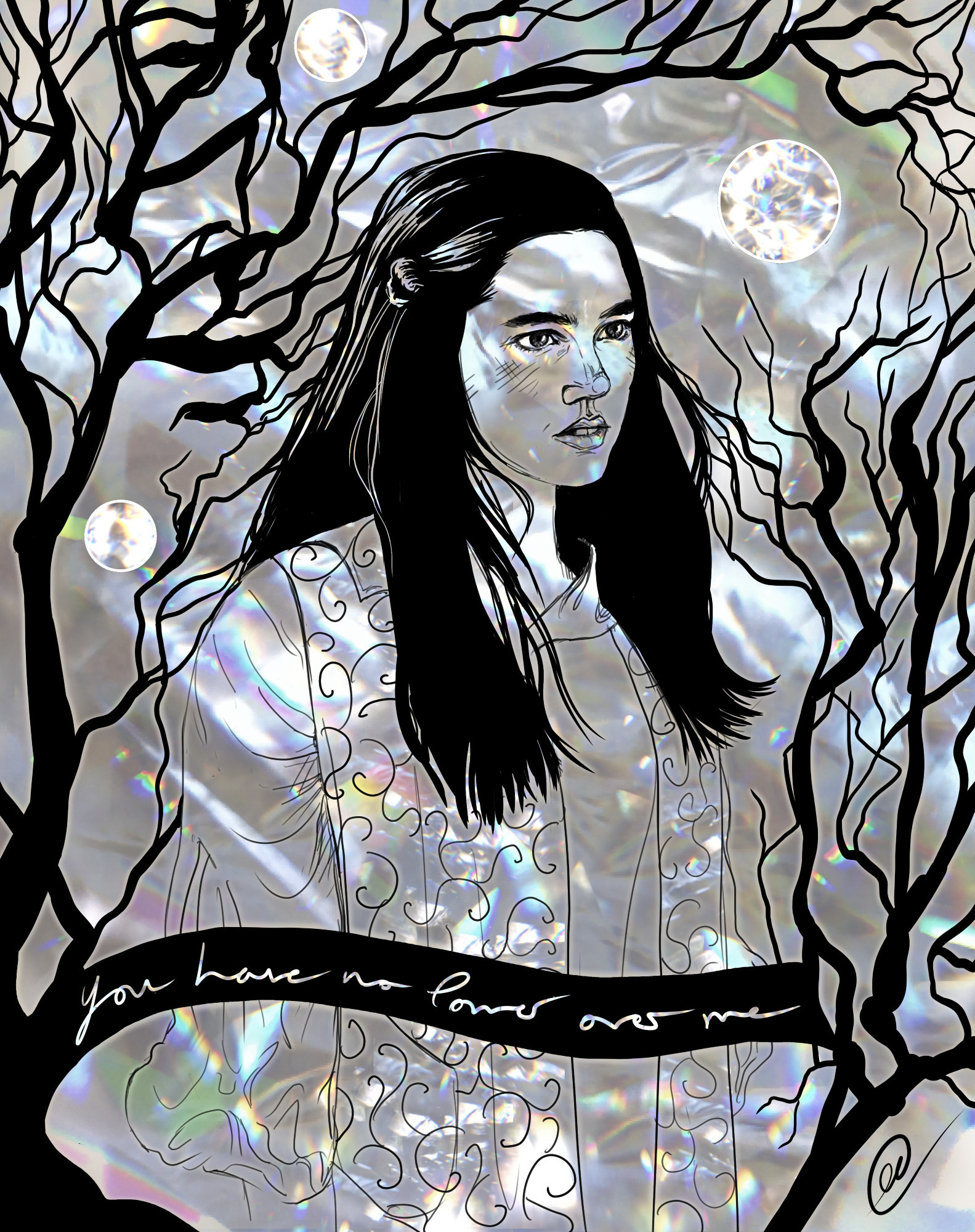 Digital drawing of Sarah from the film Labyrinth drawn in black against a shimmering pale multicoloured background. She's surrounded by black branches and a banner across her waist that says 'You have no Power over me'