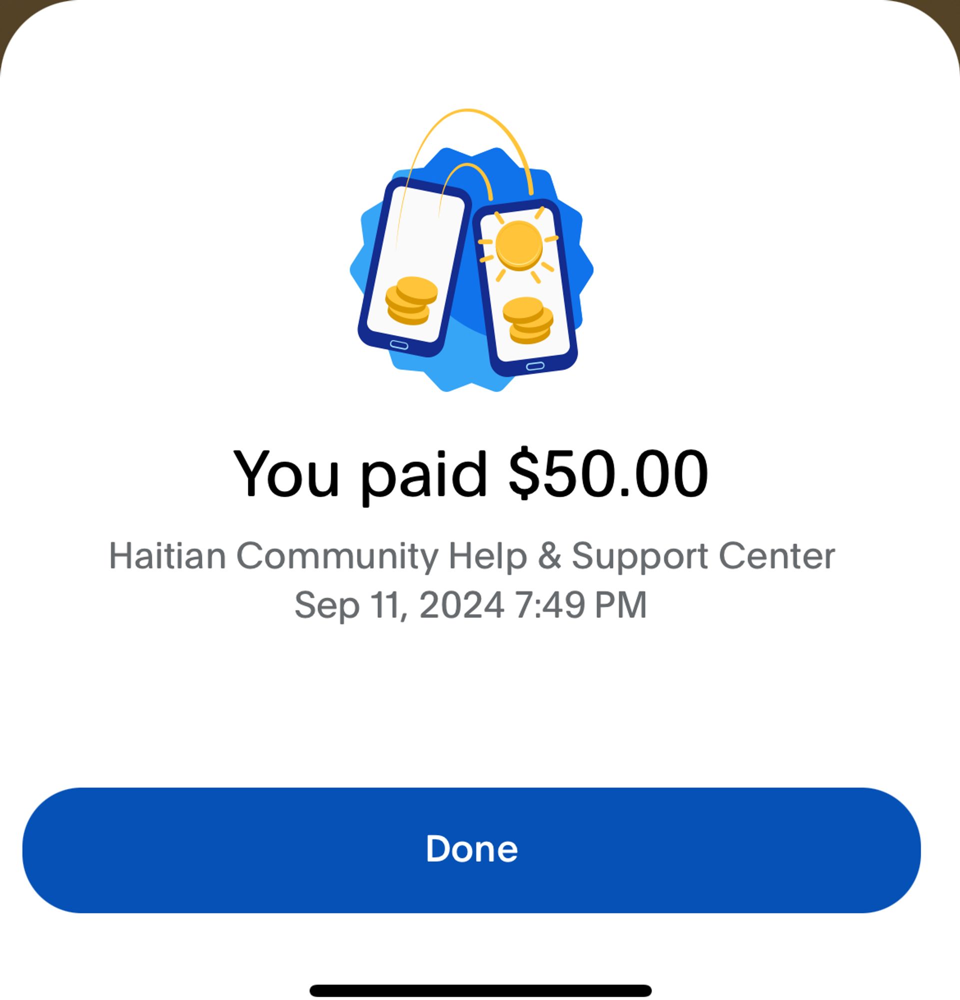 You paid $50.00
 Haitian Community Help & Support Center
 Sep 11, 2024 7:49 PM