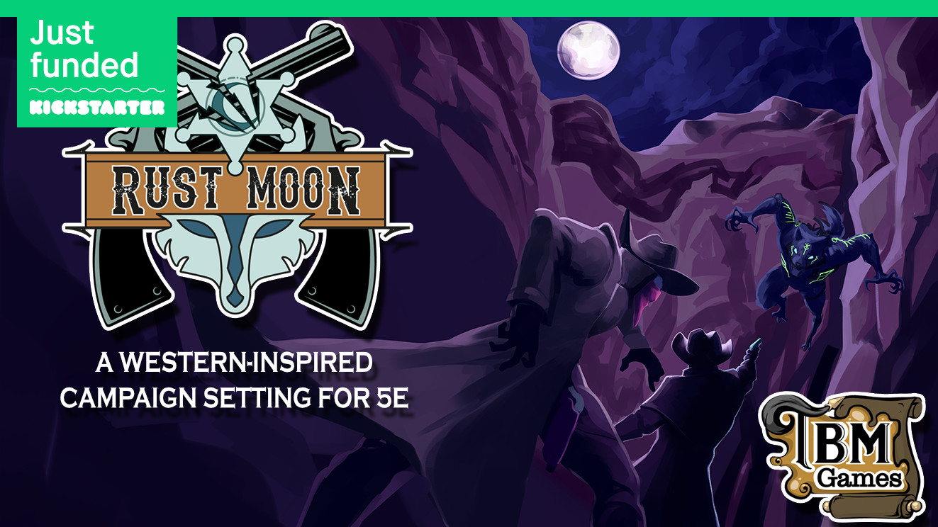 Two cowboys reach for their guns in a moonlit canyon as a werewolf with glowing green markings jumps down on them from above.

Just Funded

Rust Moon A Western-Inspired Campaign Setting for 5E | TBM Games