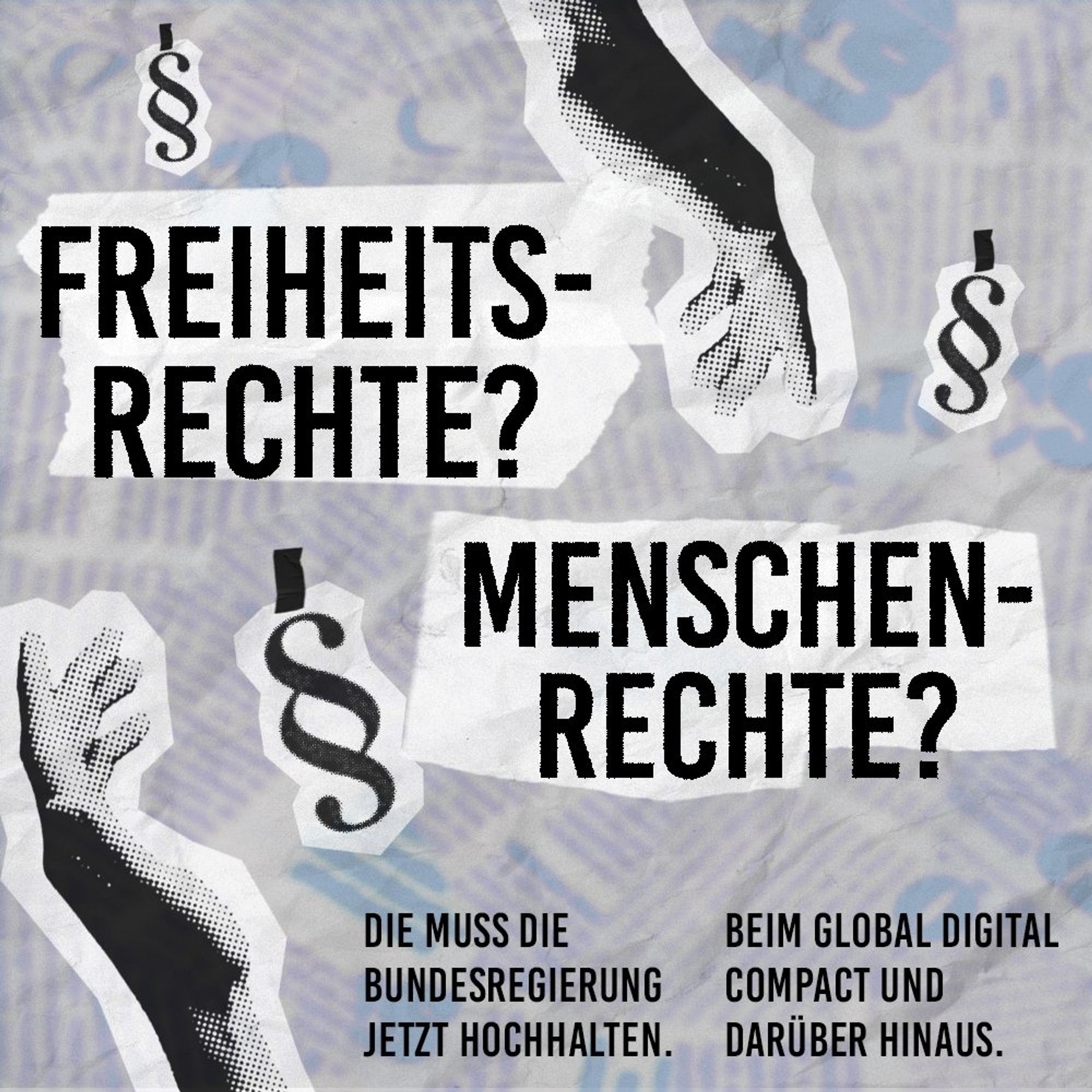 Auf dem Plakat steht: Freiheitsrechte, Menschenrechte muss die Bundesregierung jetzt hochhalten.