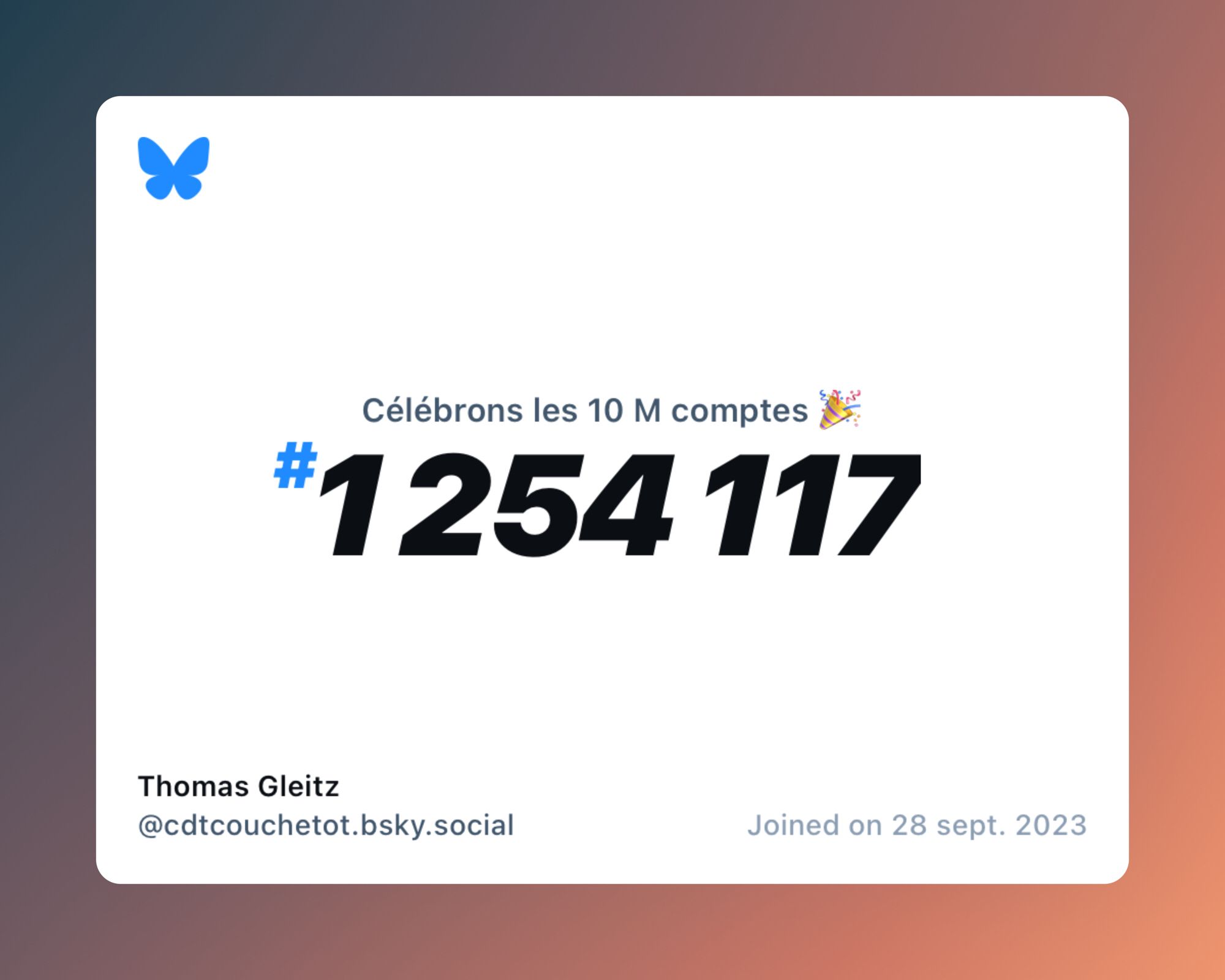 A virtual certificate with text "Celebrating 10M users on Bluesky, #1 254 117, Thomas Gleitz ‪@cdtcouchetot.bsky.social‬, joined on 28 sept. 2023"