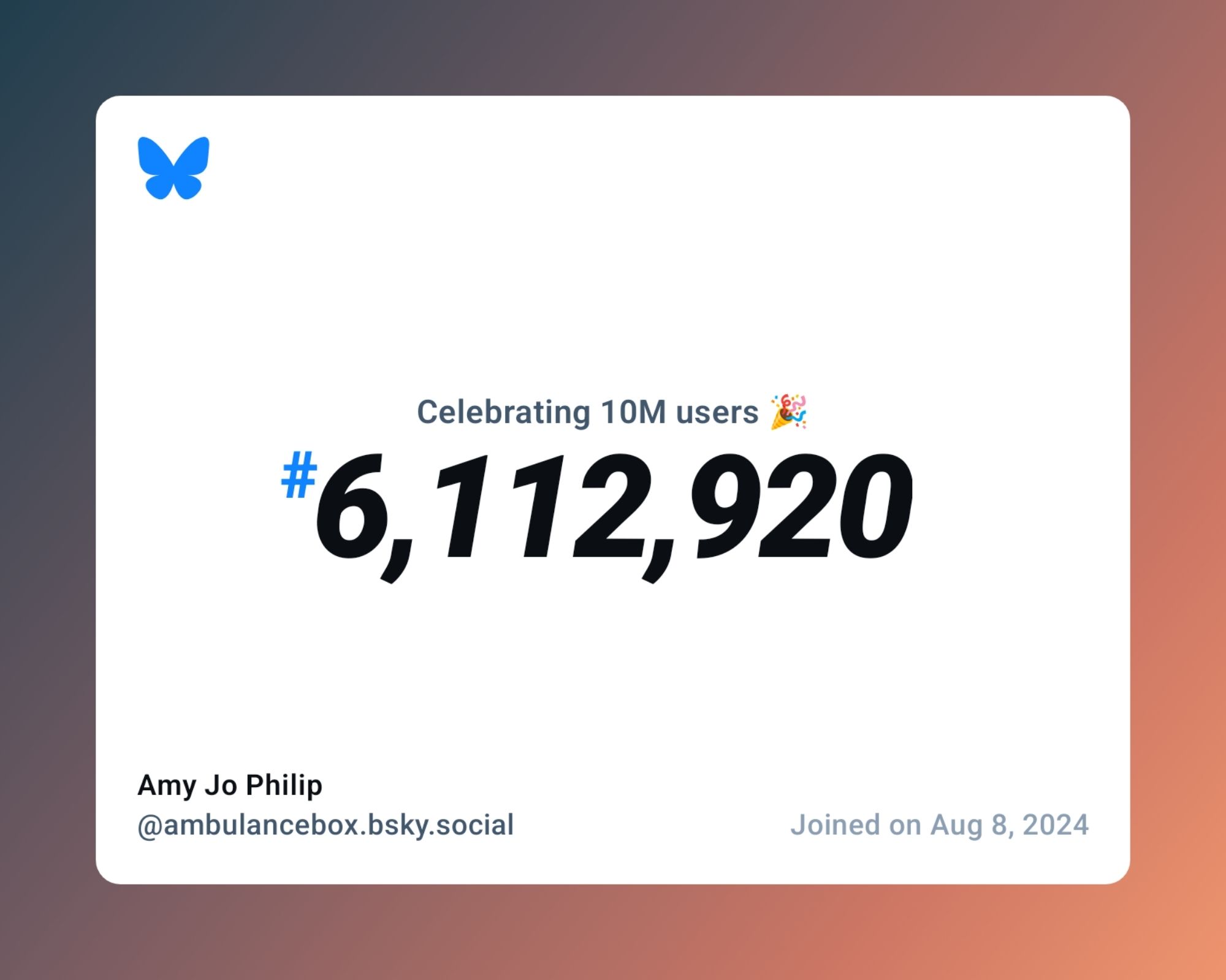 A virtual certificate with text "Celebrating 10M users on Bluesky, #6,112,920, Amy Jo Philip ‪@ambulancebox.bsky.social‬, joined on Aug 8, 2024"