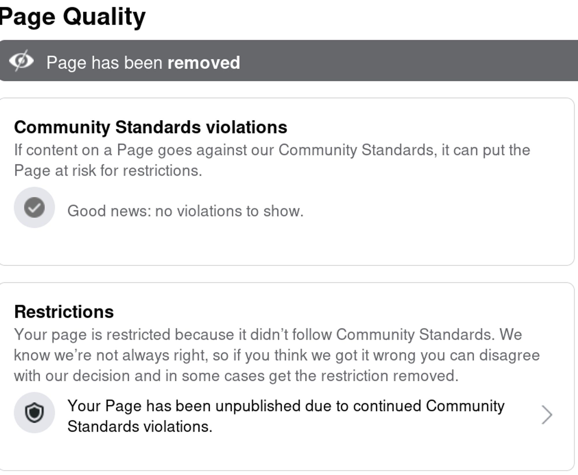 1. Page has been removed
2. Good news: no community standards violations
3. Your page has been unpublished due to continued community standards violations.