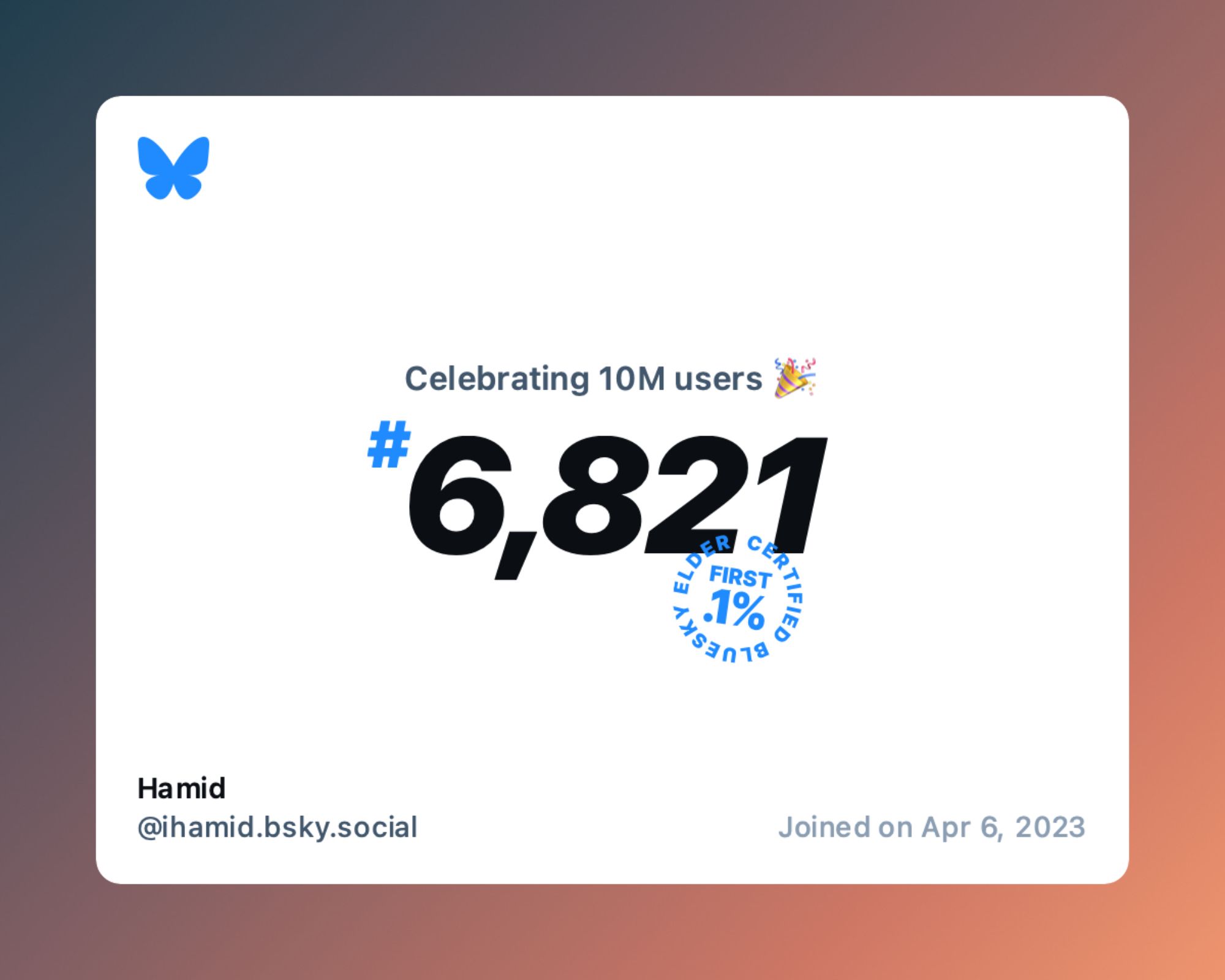 A virtual certificate with text "Celebrating 10M users on Bluesky, #6,821, Hamid ‪@ihamid.bsky.social‬, joined on Apr 6, 2023"