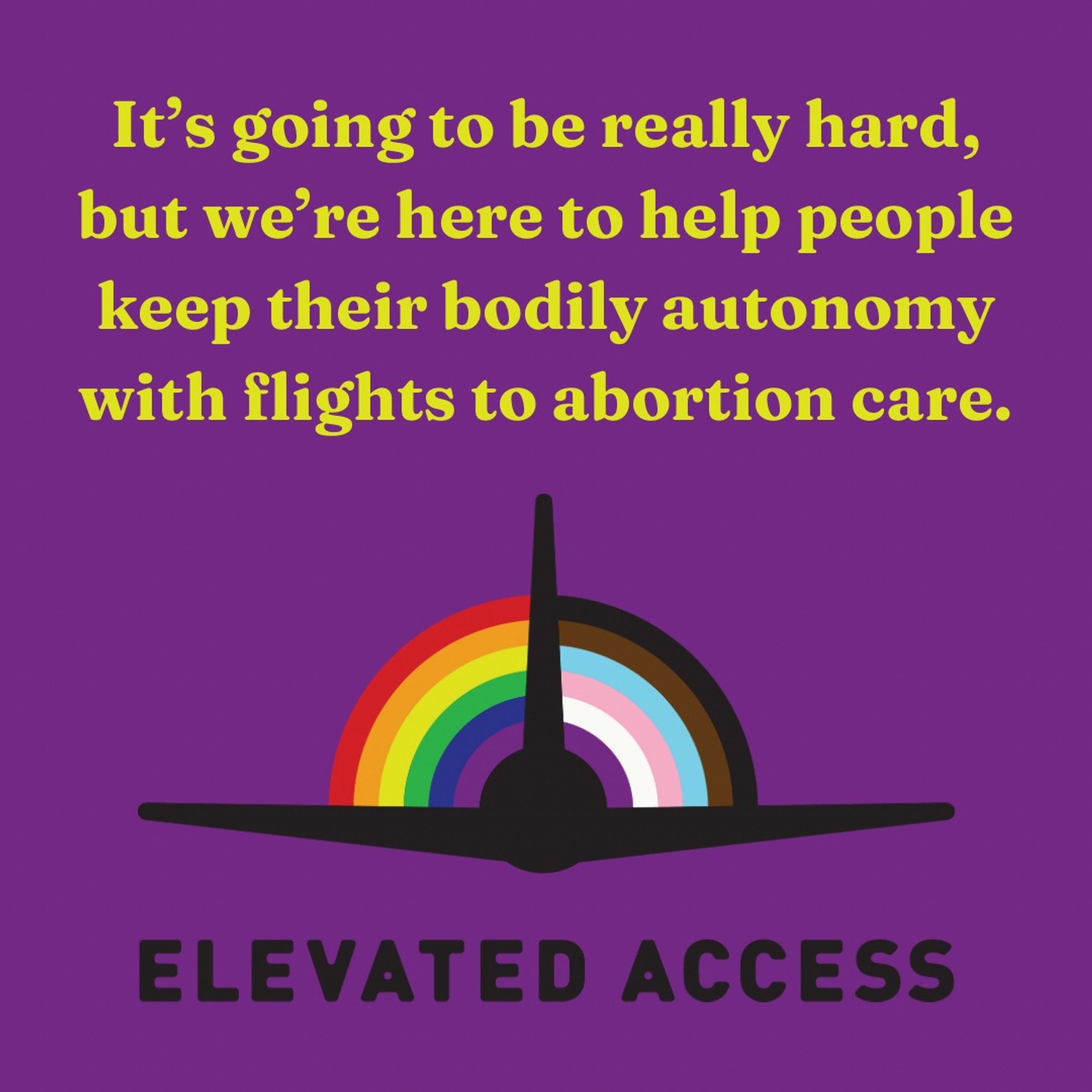 It’s going to be really hard, but we’re here to help people keep their bodily autonomy with flights to abortion care.