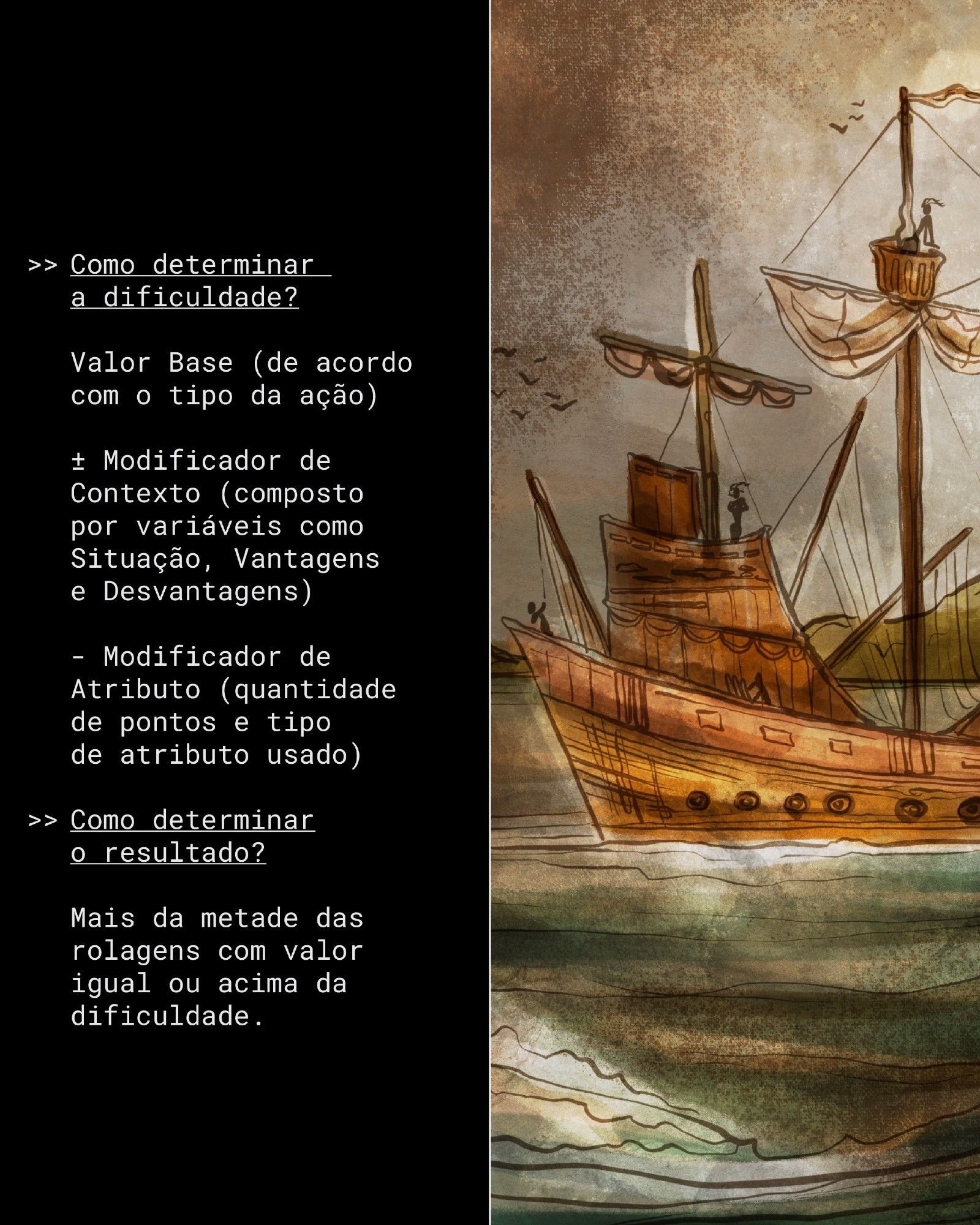 Texto: Como determinar a dificuldade?

Valor base (de acordo com o tipo da ação) mais ou menos Modificador de Contexto (composto por variáveis como Situação, Vantagens e Desvantagens) menos Modificador de Atributo (quantidade de pontos e tipo de atributo usado)