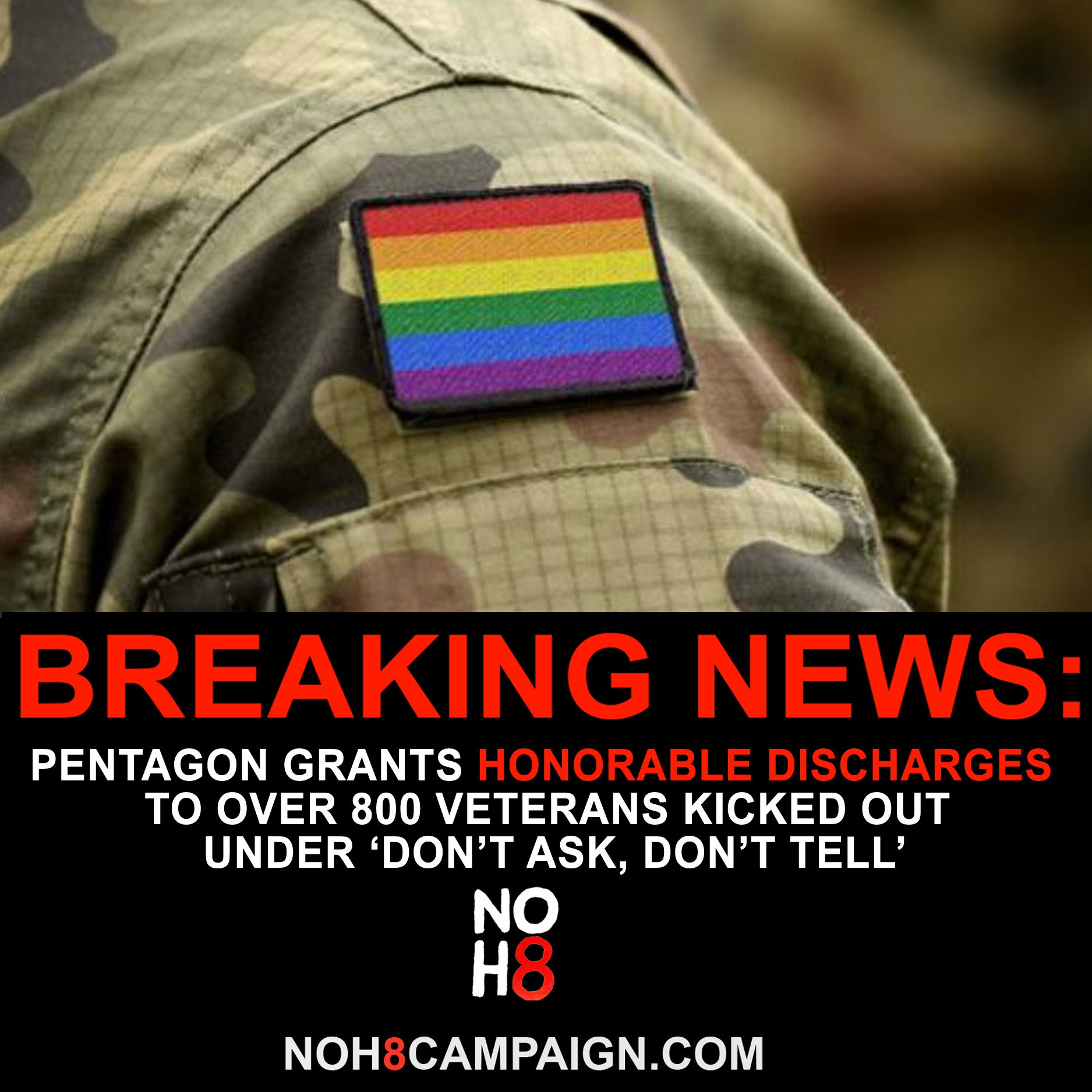 BREAKING: The Pentagon grants honorable discharges to over 800 veterans who were kicked out under 'Don't Ask, Don't Tell' #NOH8