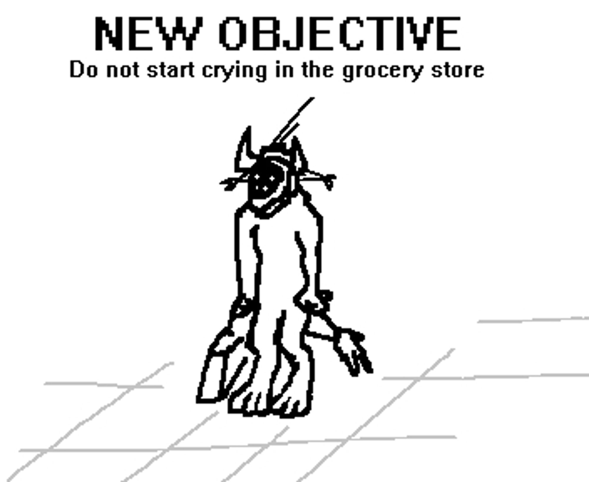 Doodle of my fursona keeping it's shit together, labeled "New objective: Do not start crying in the grocery store".